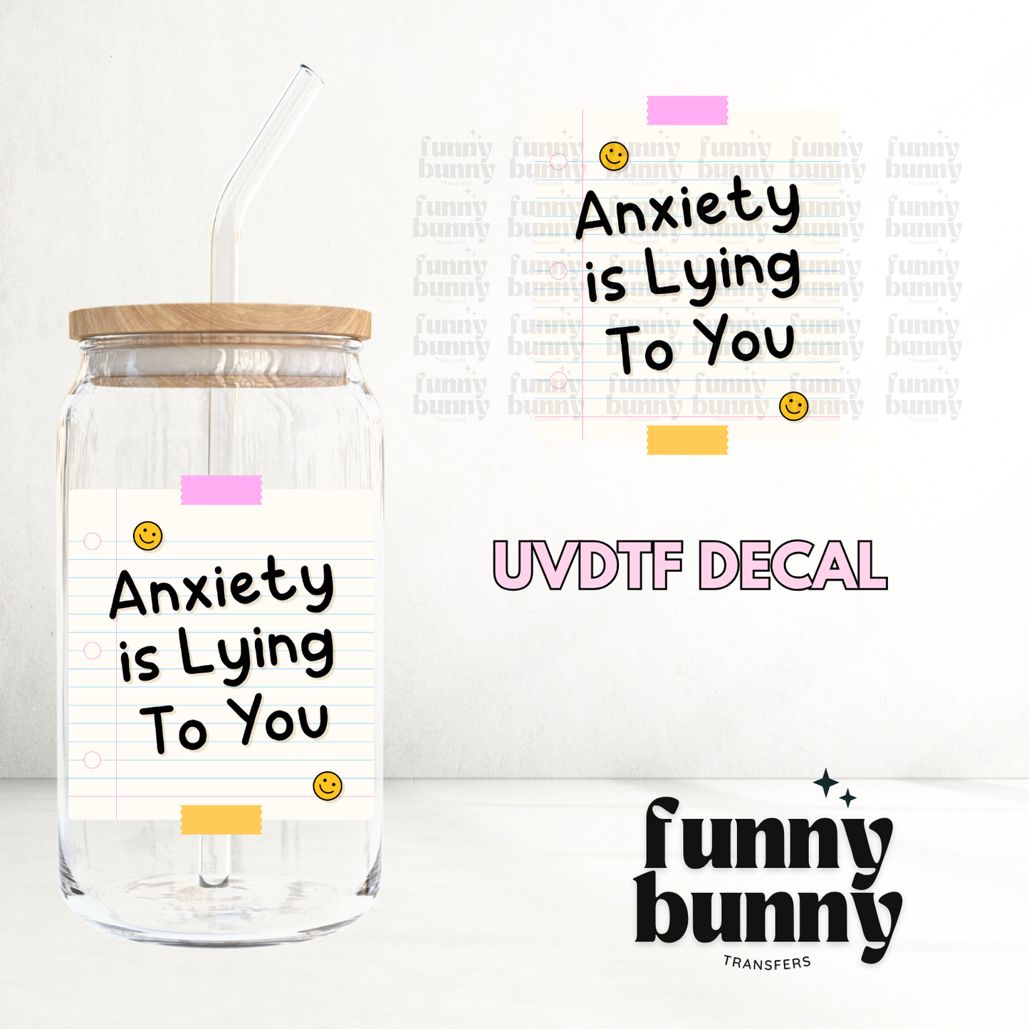 Anxiety Is Lying To You - UVDTF Decal