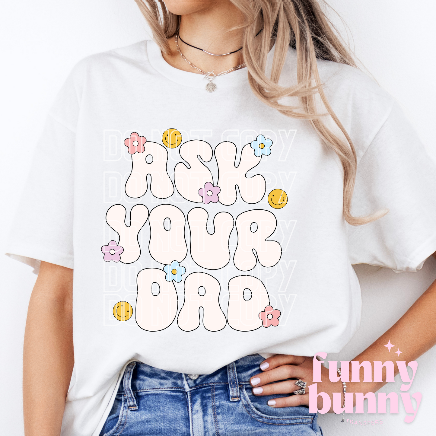Ask Your Dad - DTF Transfer