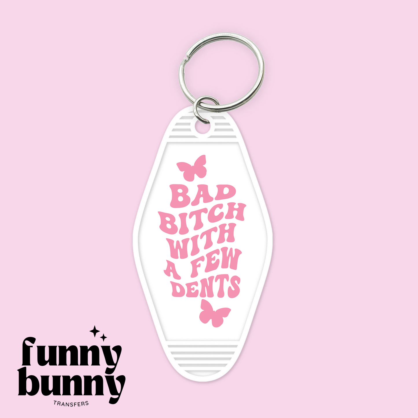 Bad Bitch with a Few Dents - Motel Keychain