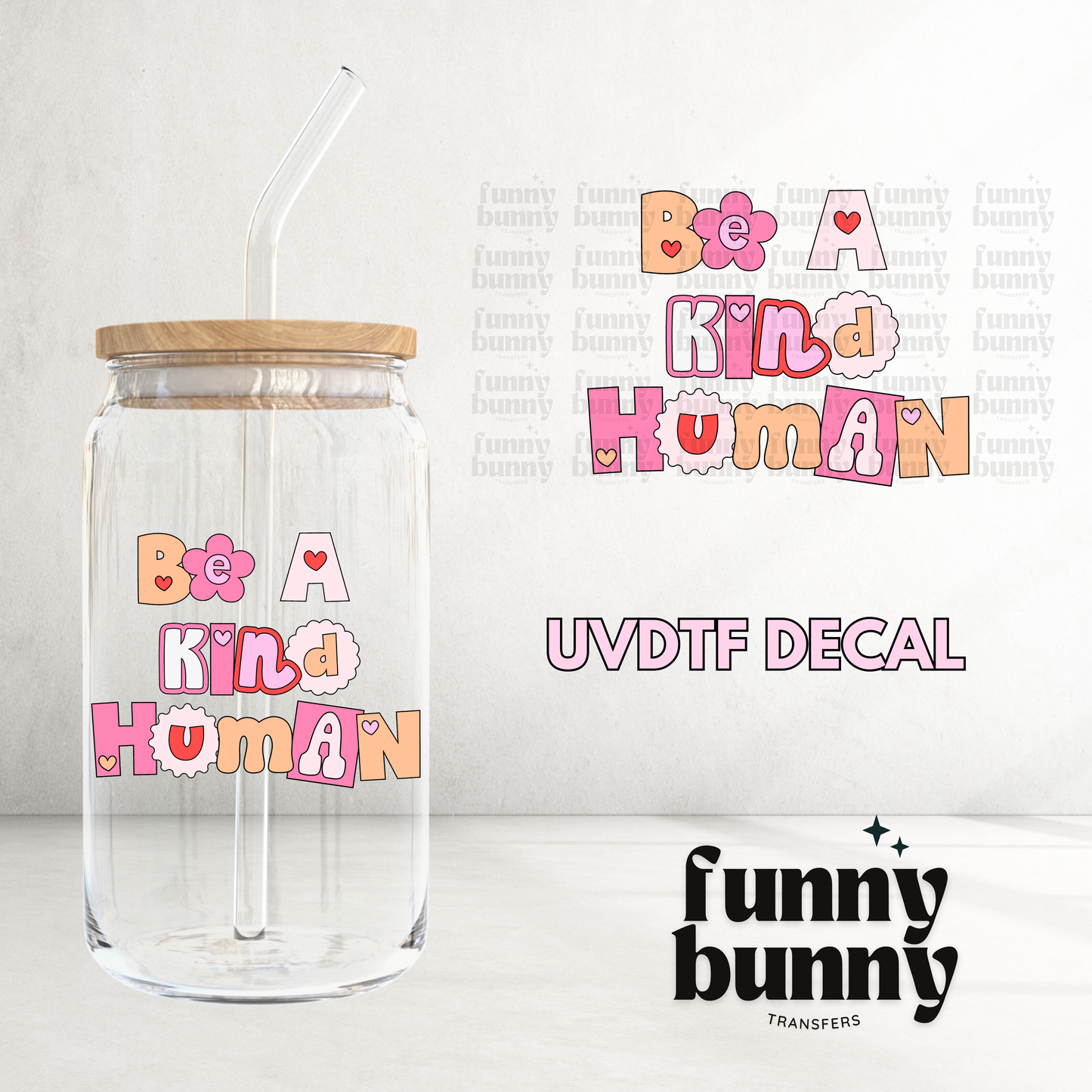 Be A Kind Human - UVDTF Decal