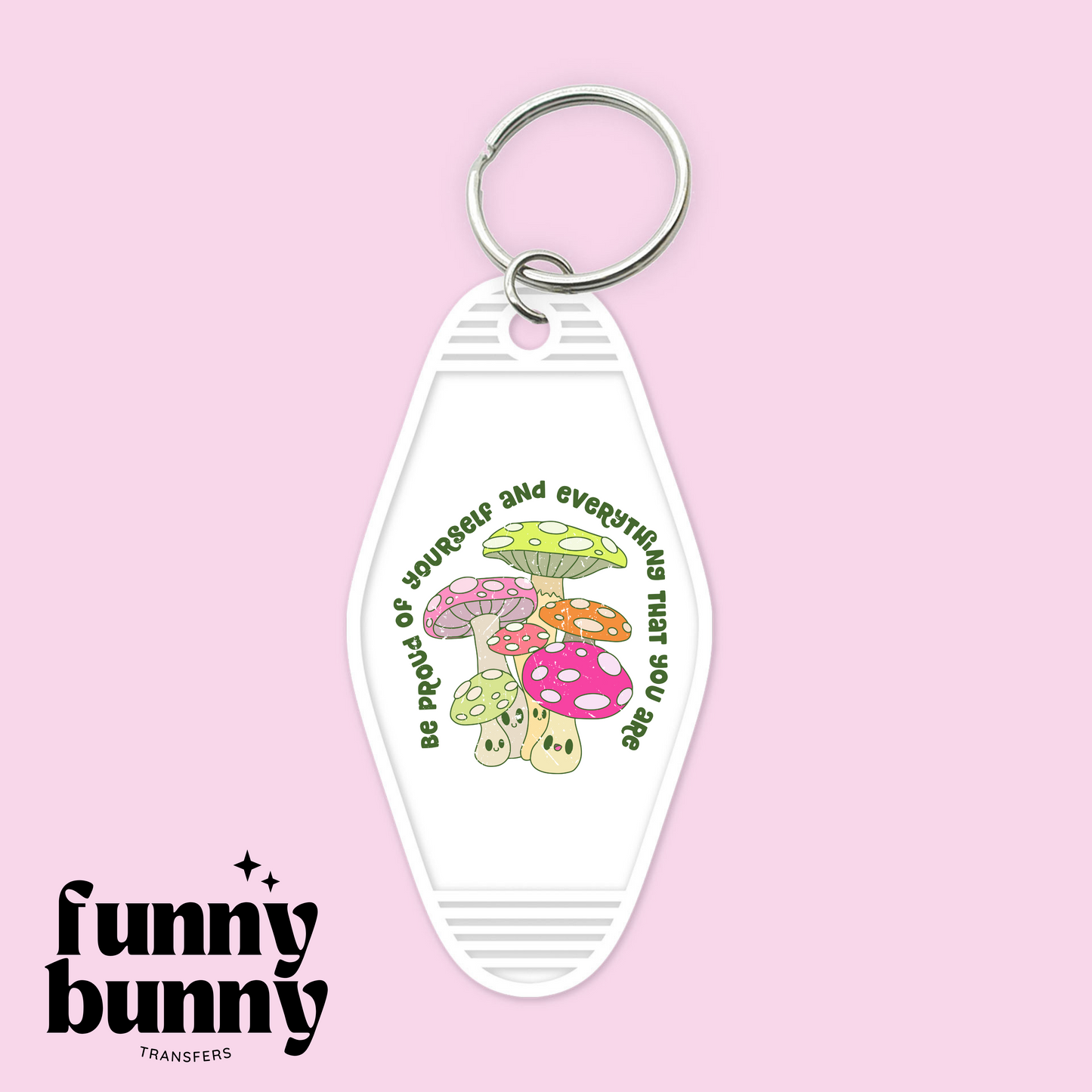 Be Proud Of Yourself - Motel Keychain