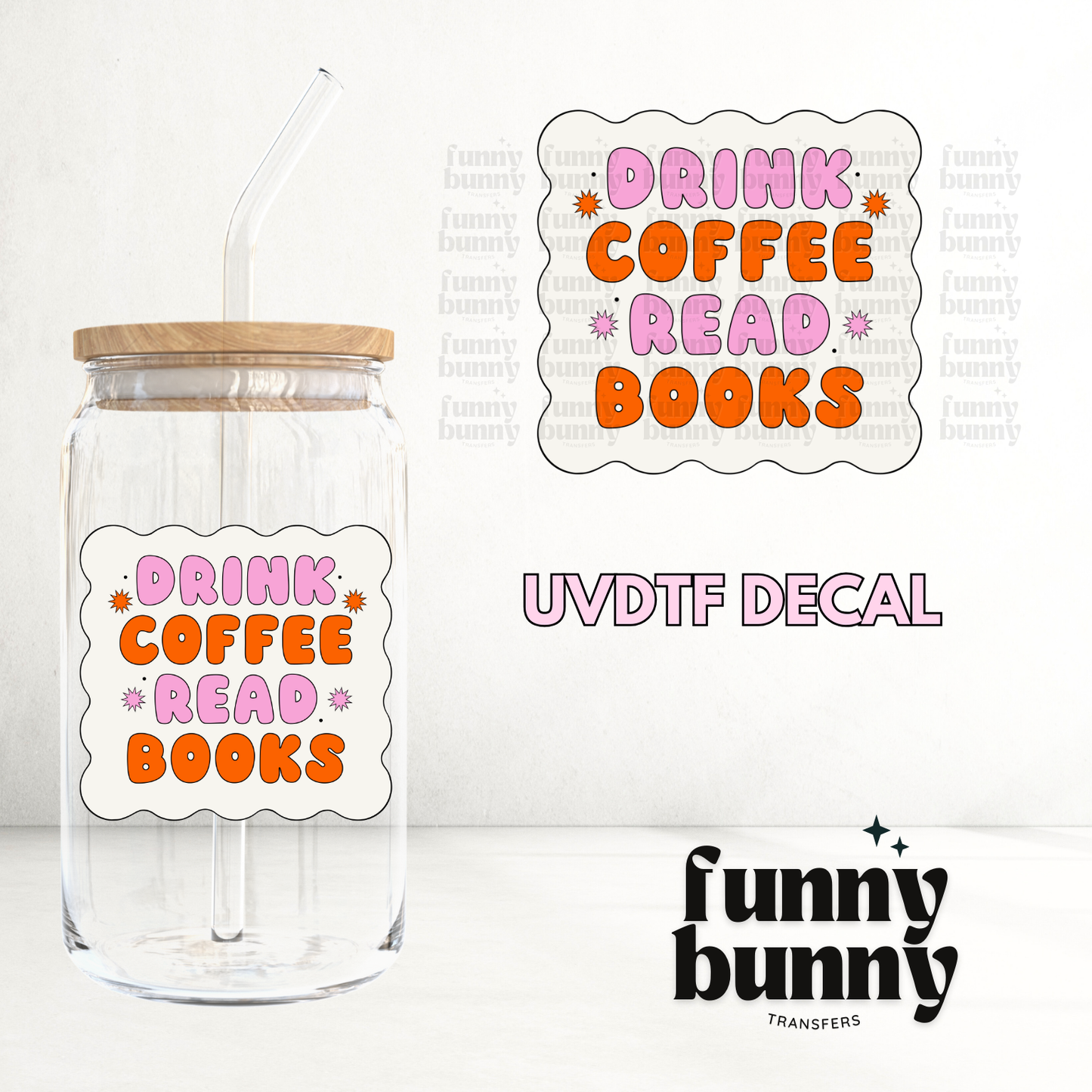 But Drink Coffee Read Books - UVDTF Decal