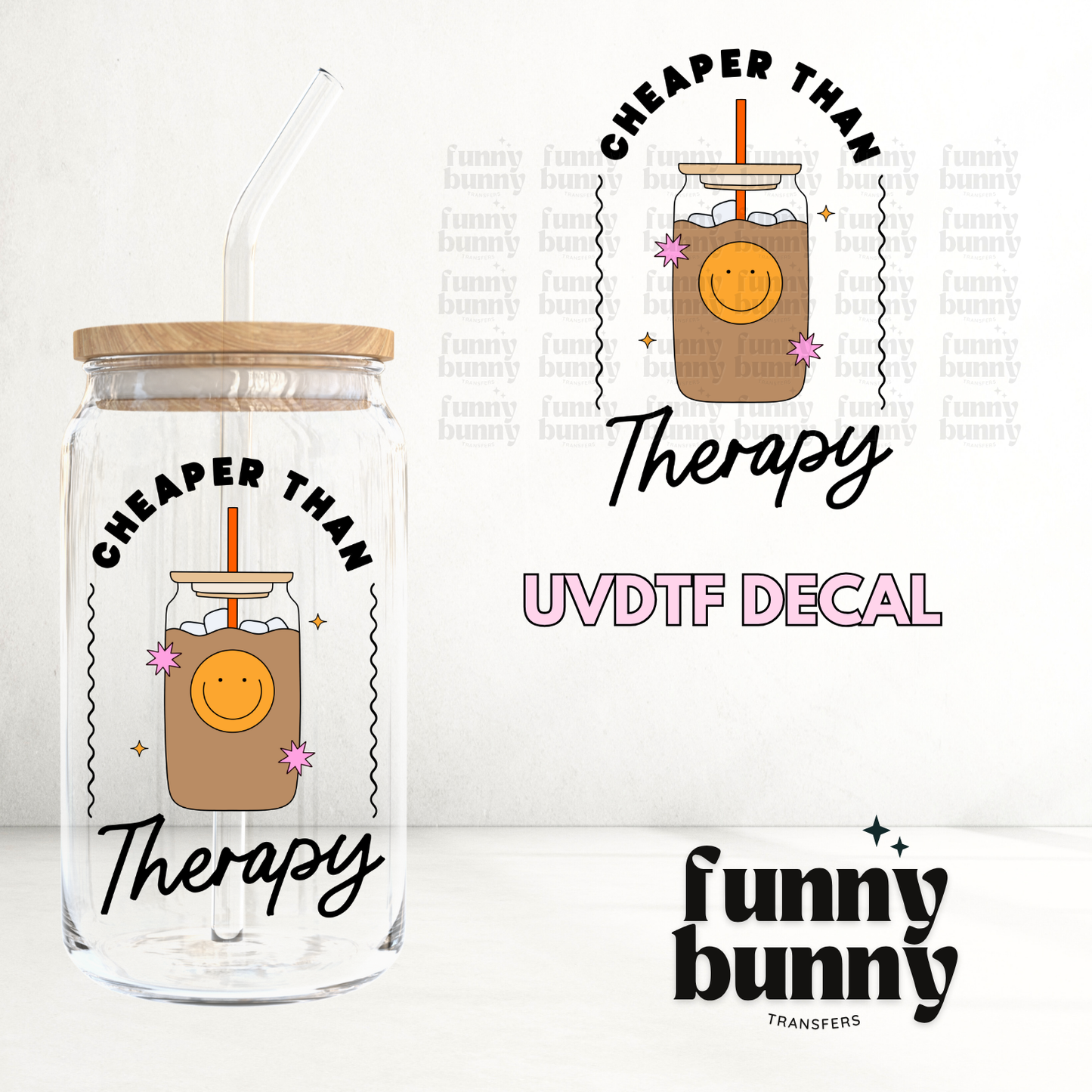 Cheaper Than Therapy I - UVDTF Decal