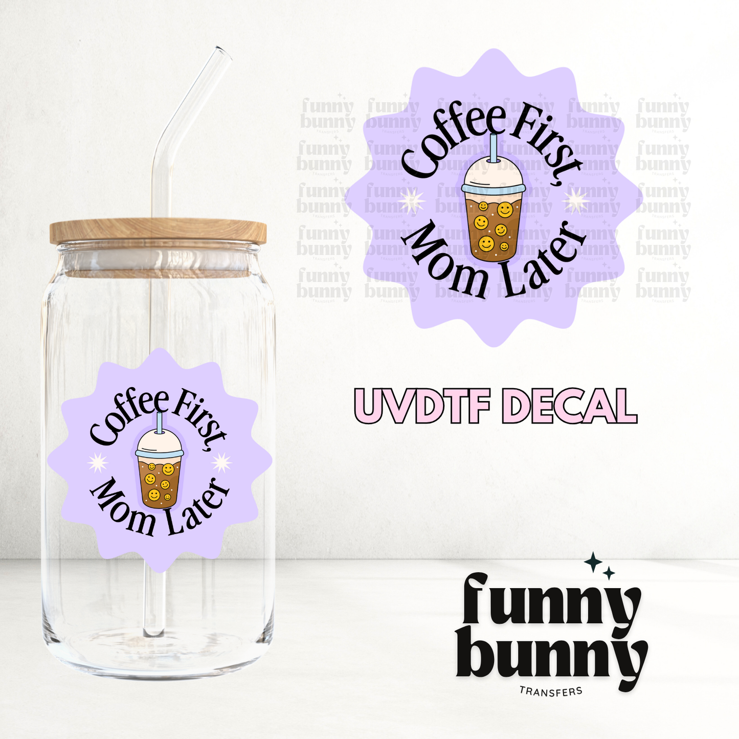 Coffee First Mom Later Lavender - UVDTF Decal