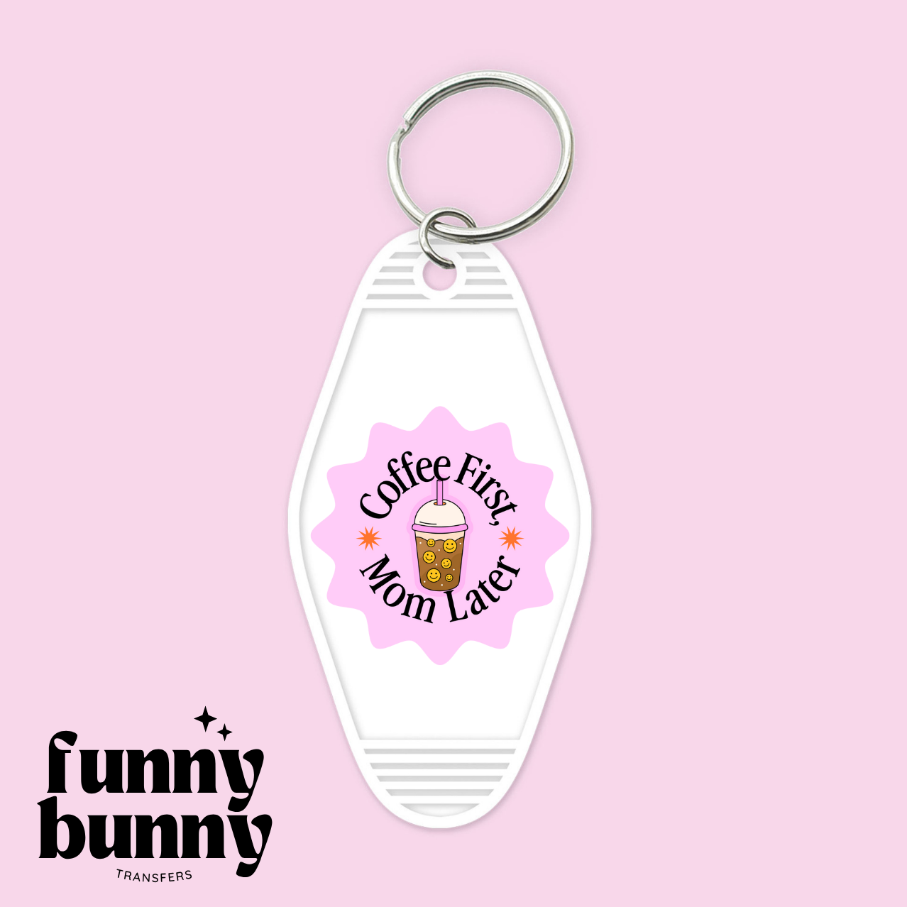 Coffee First Mom Later Pink - Motel Keychain