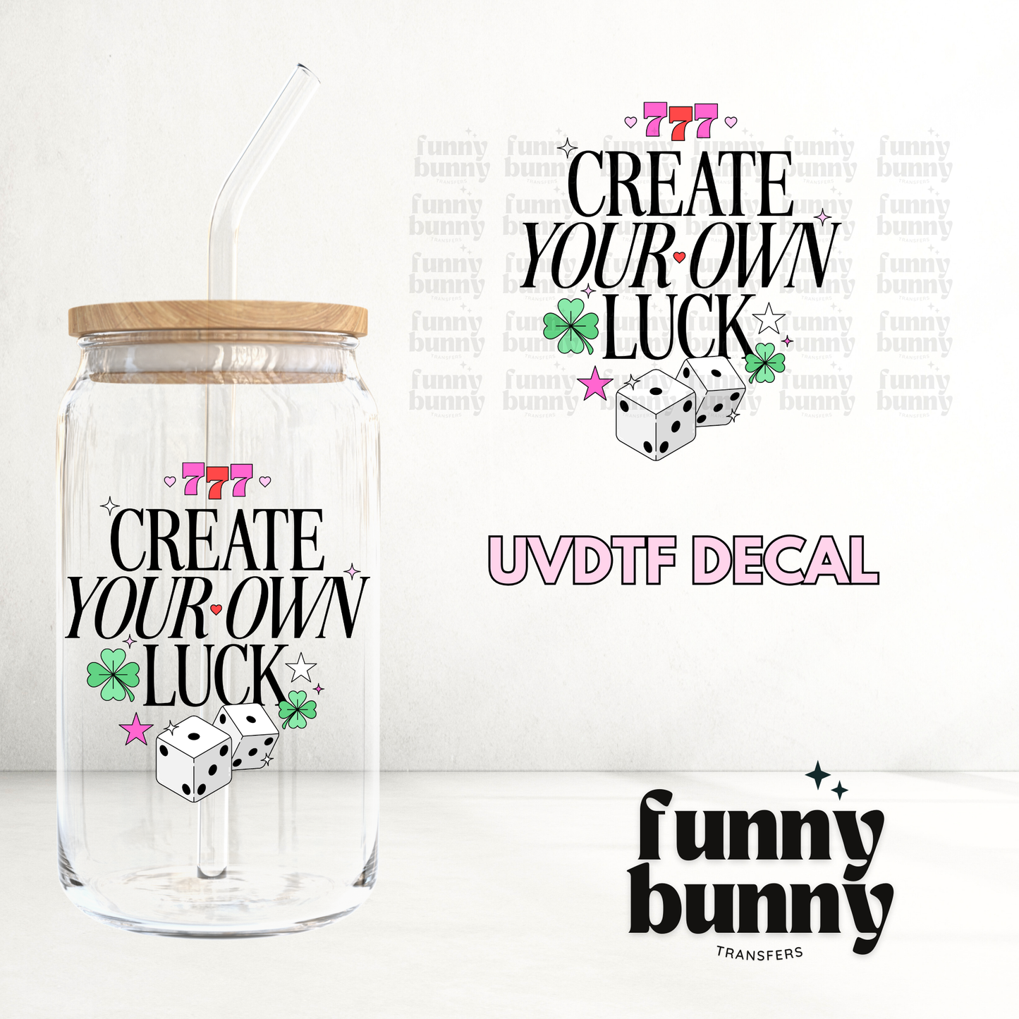 Create Your Own Luck - UVDTF Decal