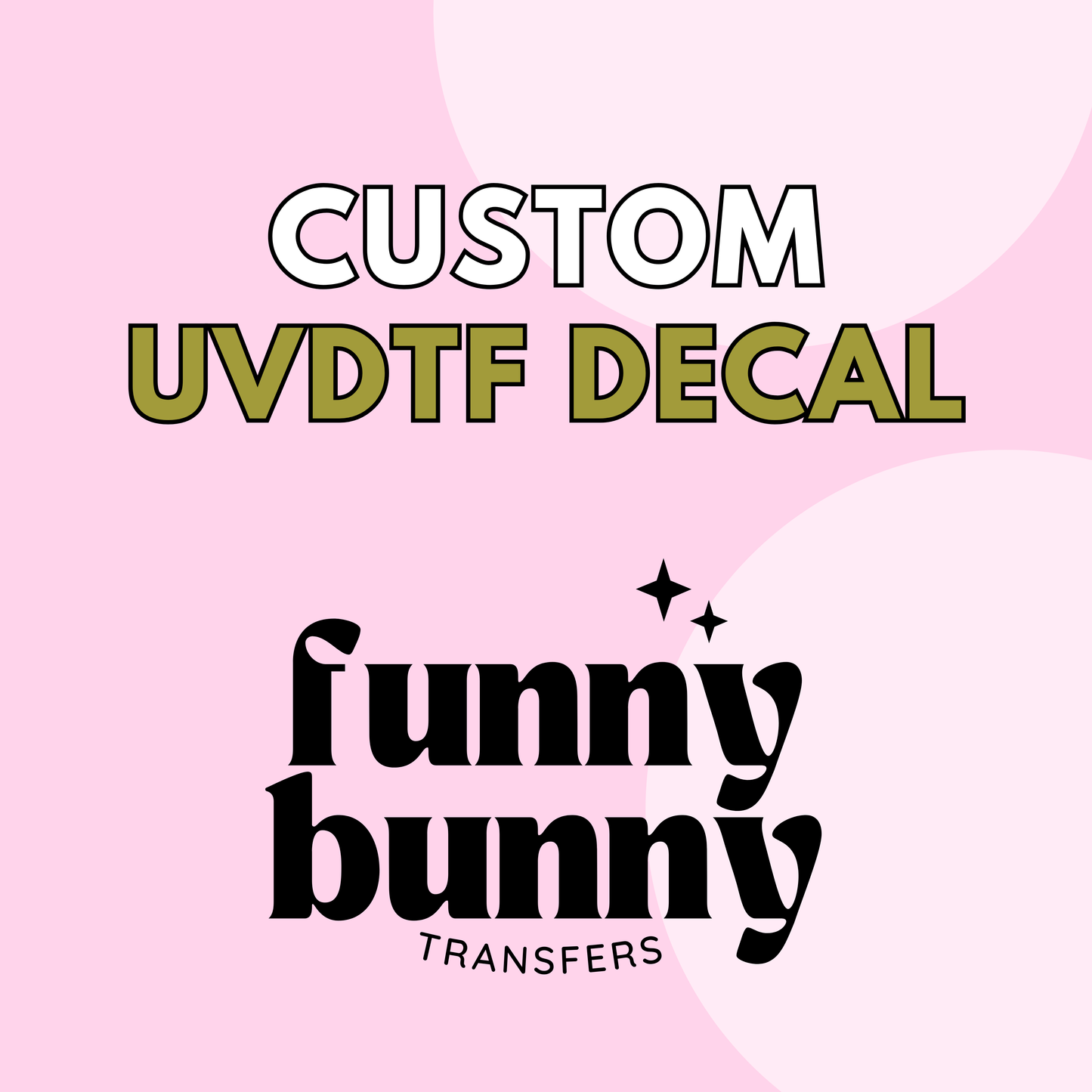 Custom UVDTF Decal (4")