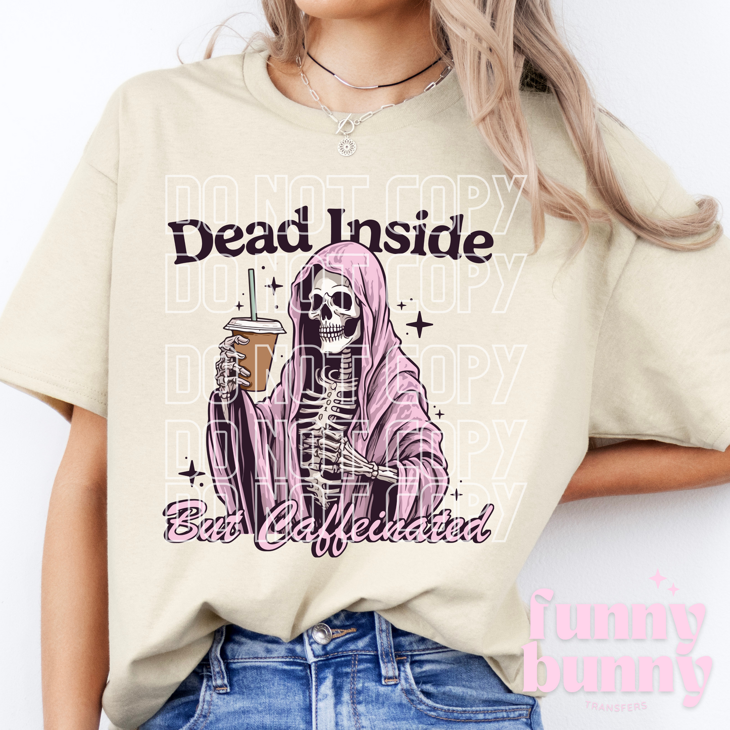 Dead Inside But Caffeinated - DTF Transfer