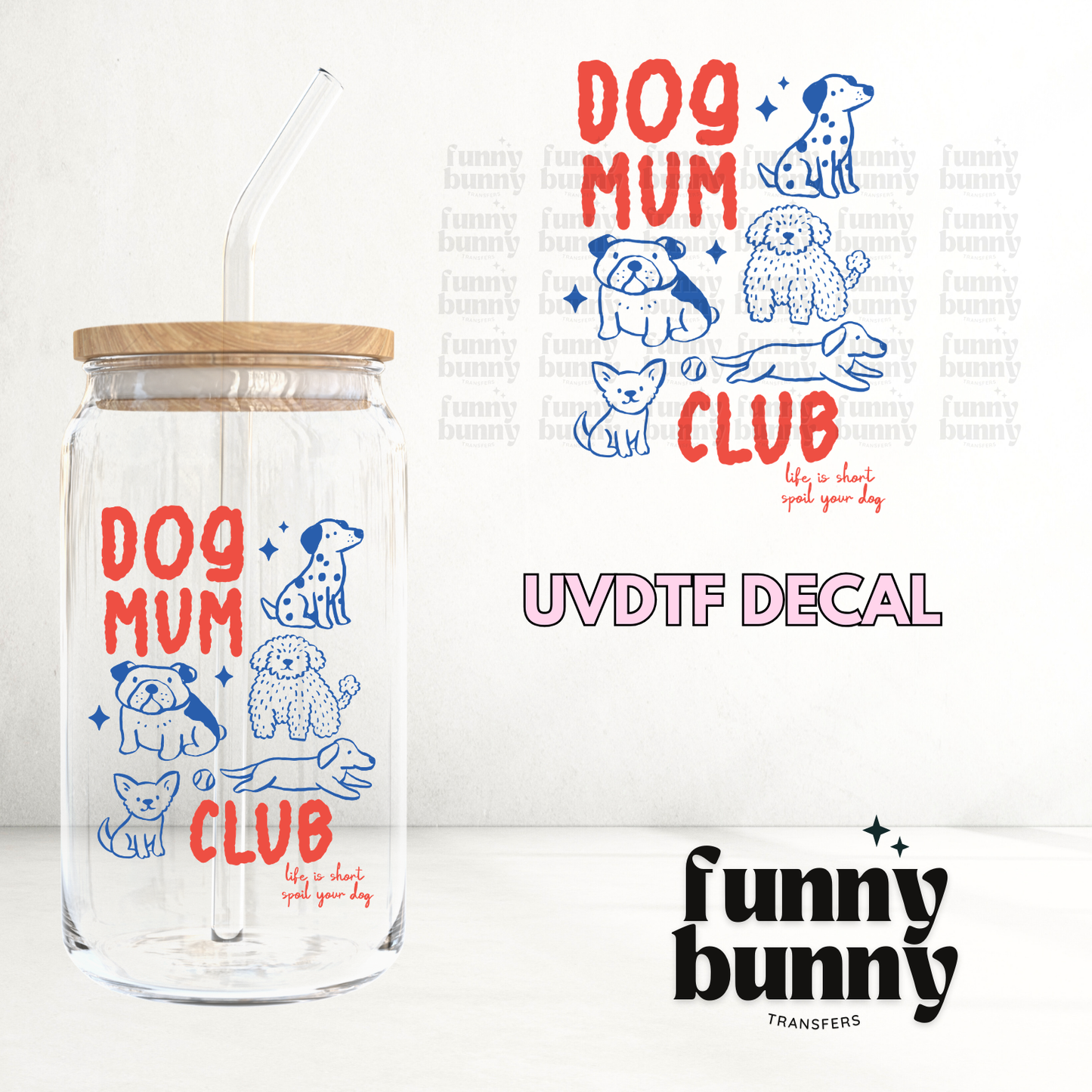 Dog Mum Club - UVDTF Decal