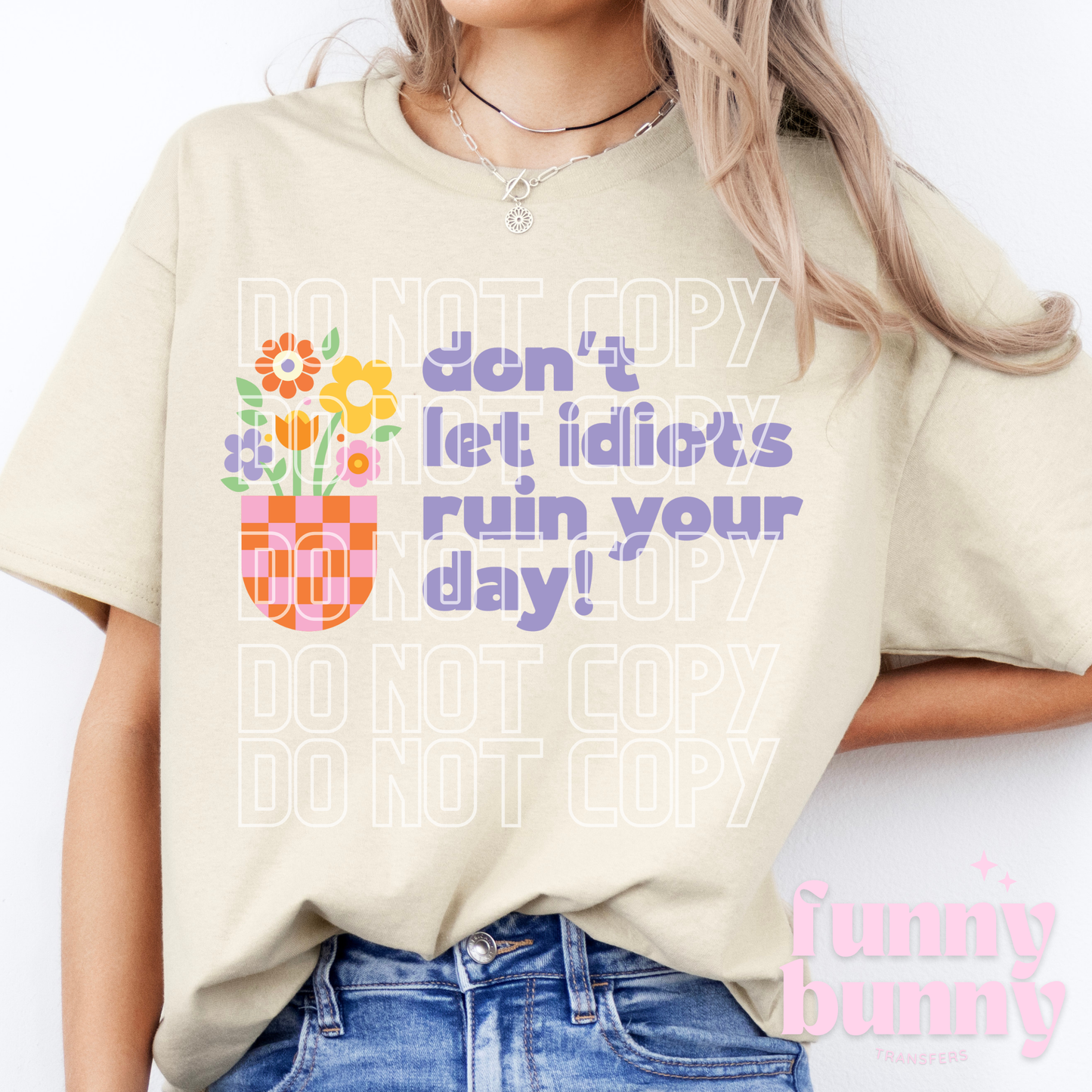 Don't Let Them - DTF Transfer