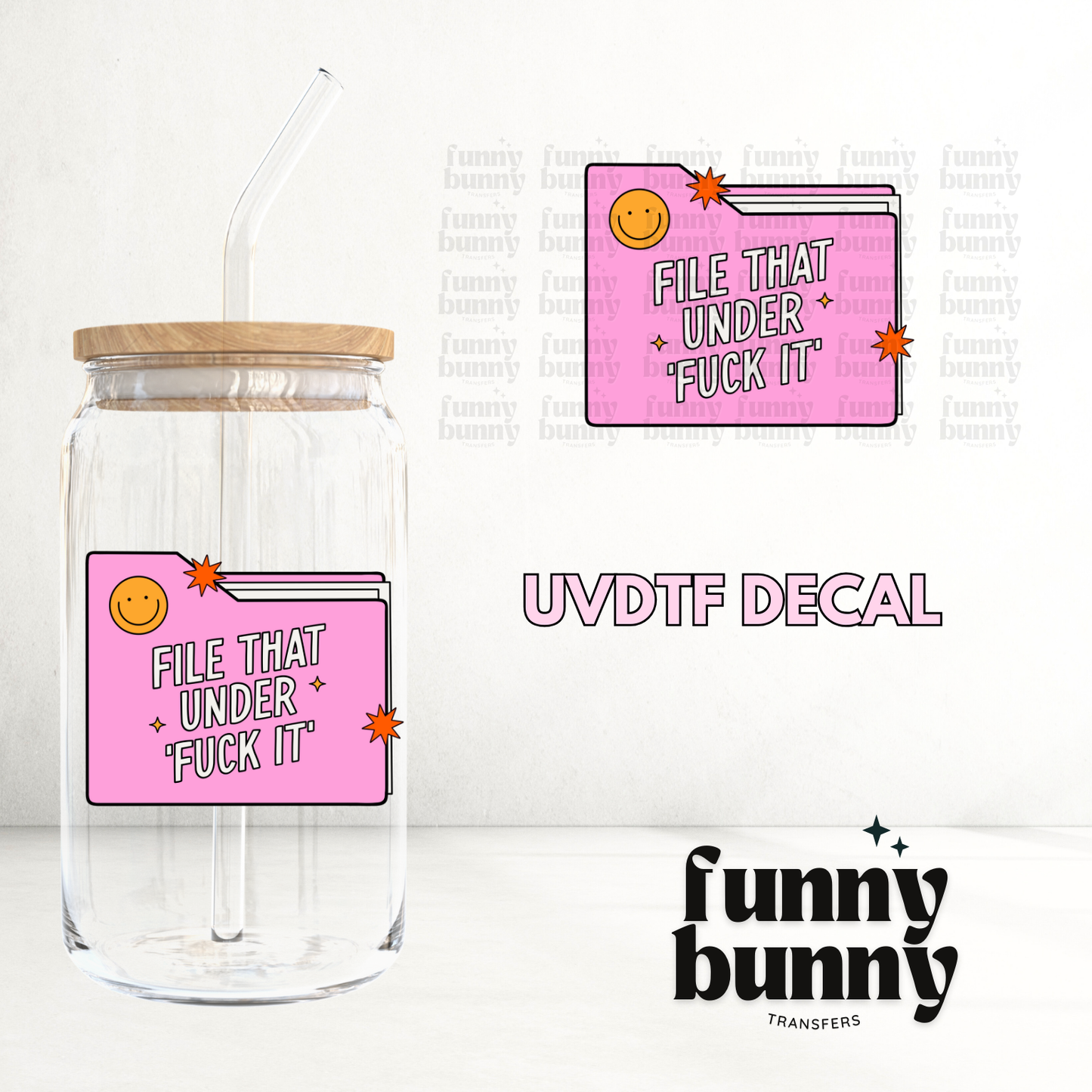 File That Under Fcuk It - UVDTF Decal