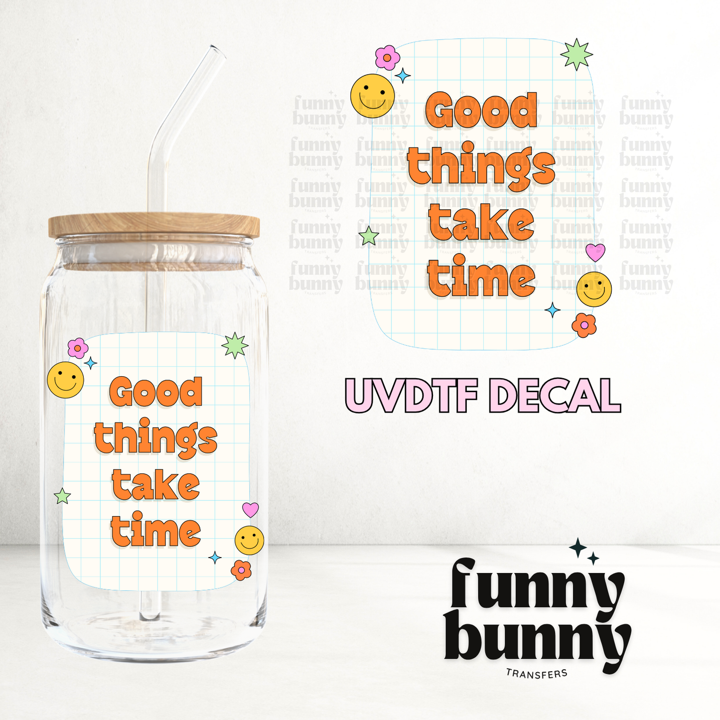 Good Things Take Time Orange - UVDTF Decal