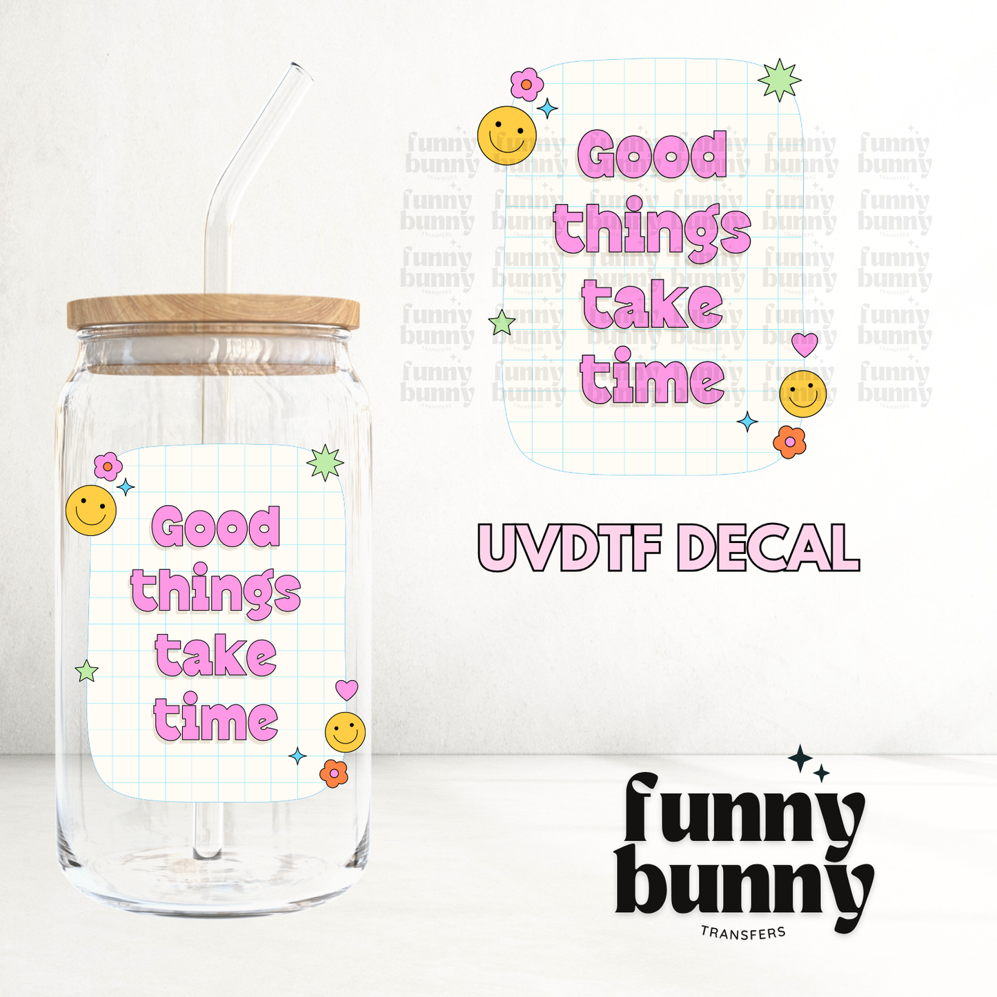 Good Things Take Time Pink - UVDTF Decal