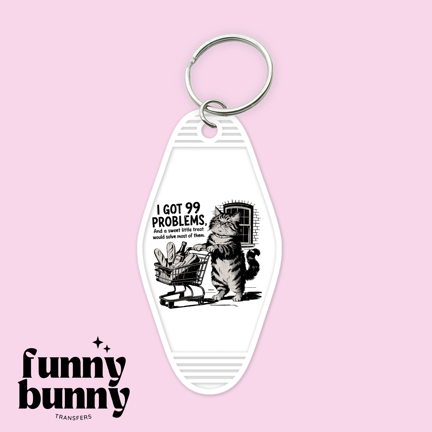 Got 99 Problems Kitty - Motel Keychain