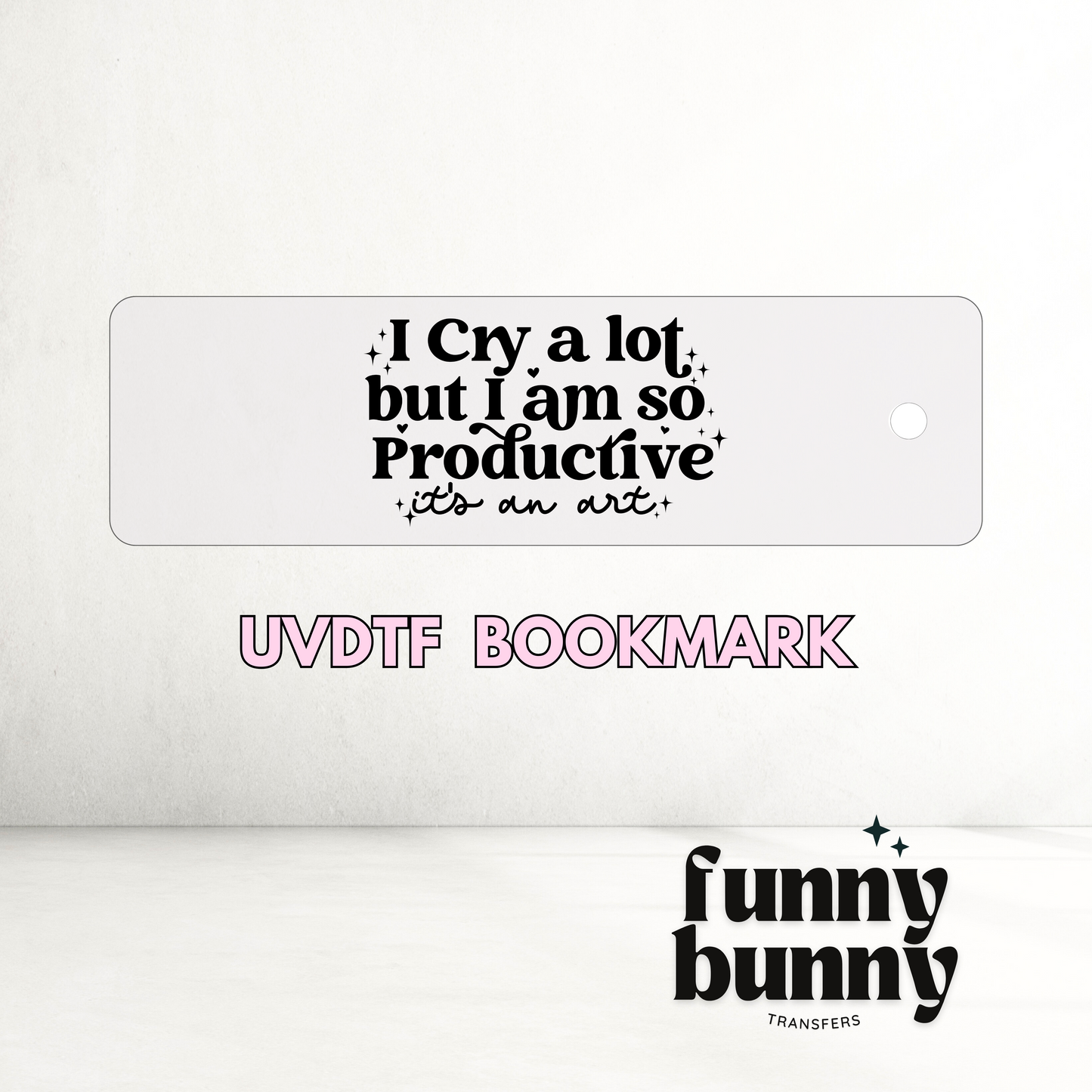 I Cry A Lot But I'm Productive It's An Art - UVDTF Bookmark Decal