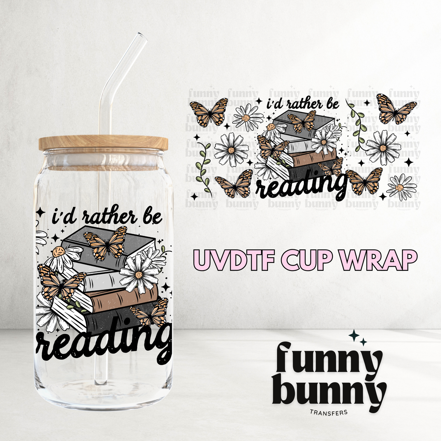 I'd Rather Be Reading - 16oz UVDTF Cup Wrap