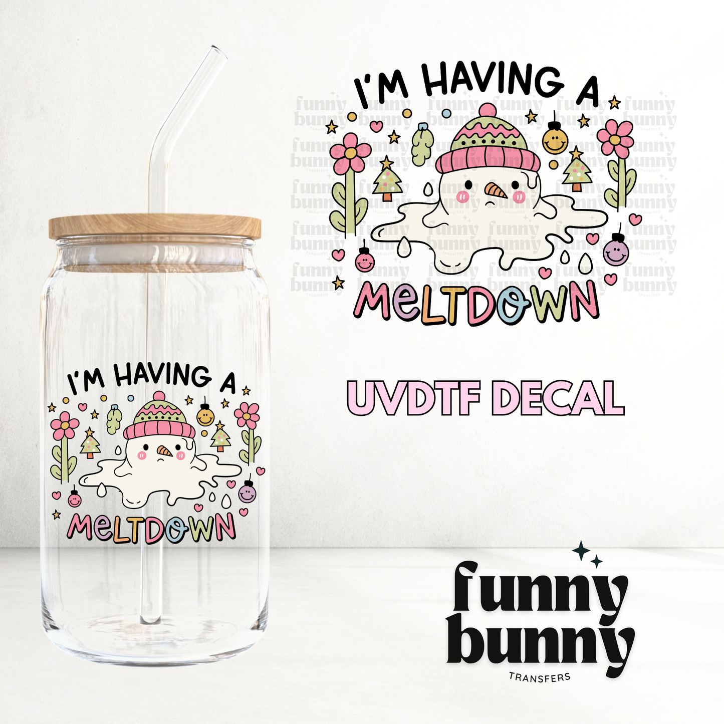 I'm Having A Meltdown - UVDTF Decal