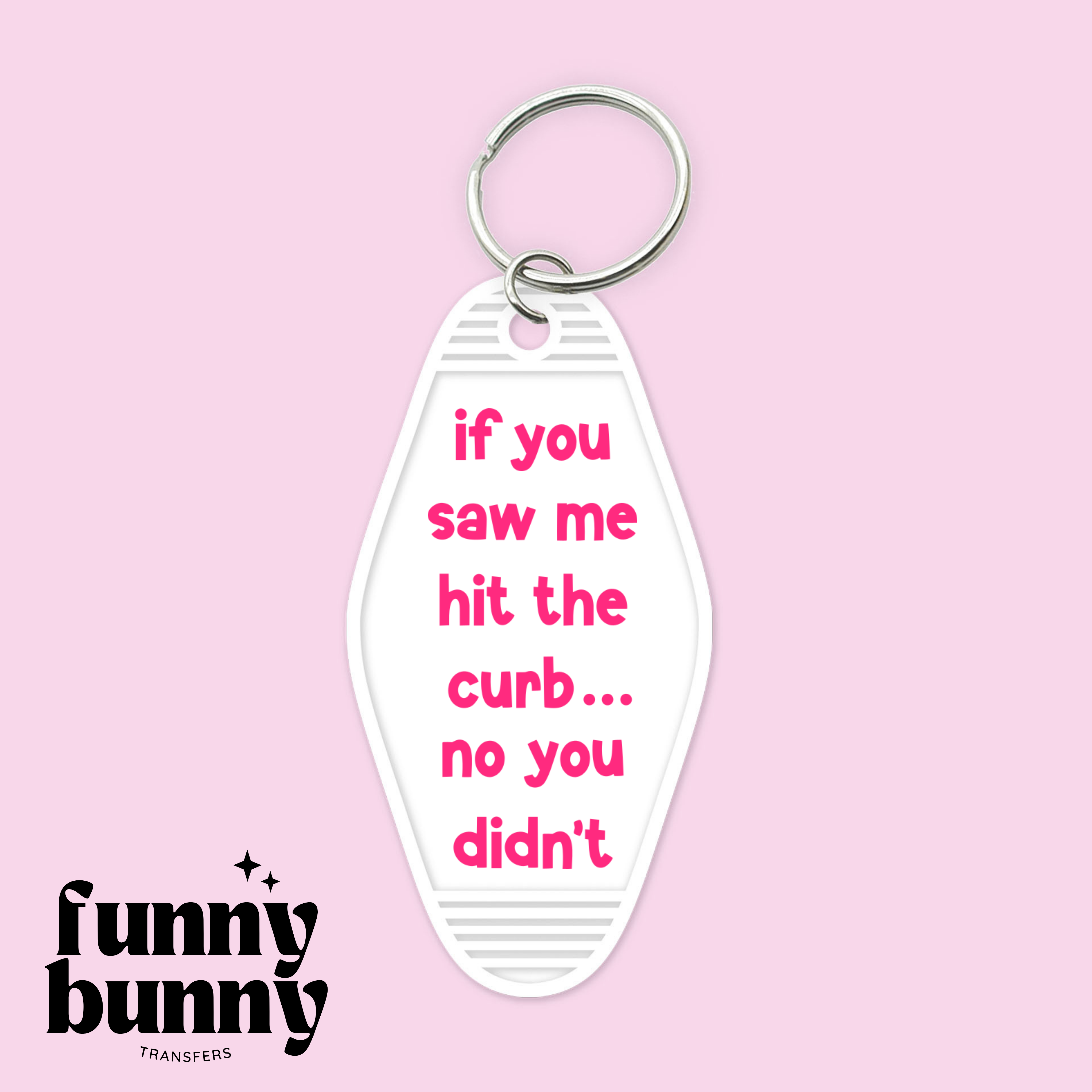 If You Saw Me, No You Didn't Motel Keychain Funny Bunny Transfers
