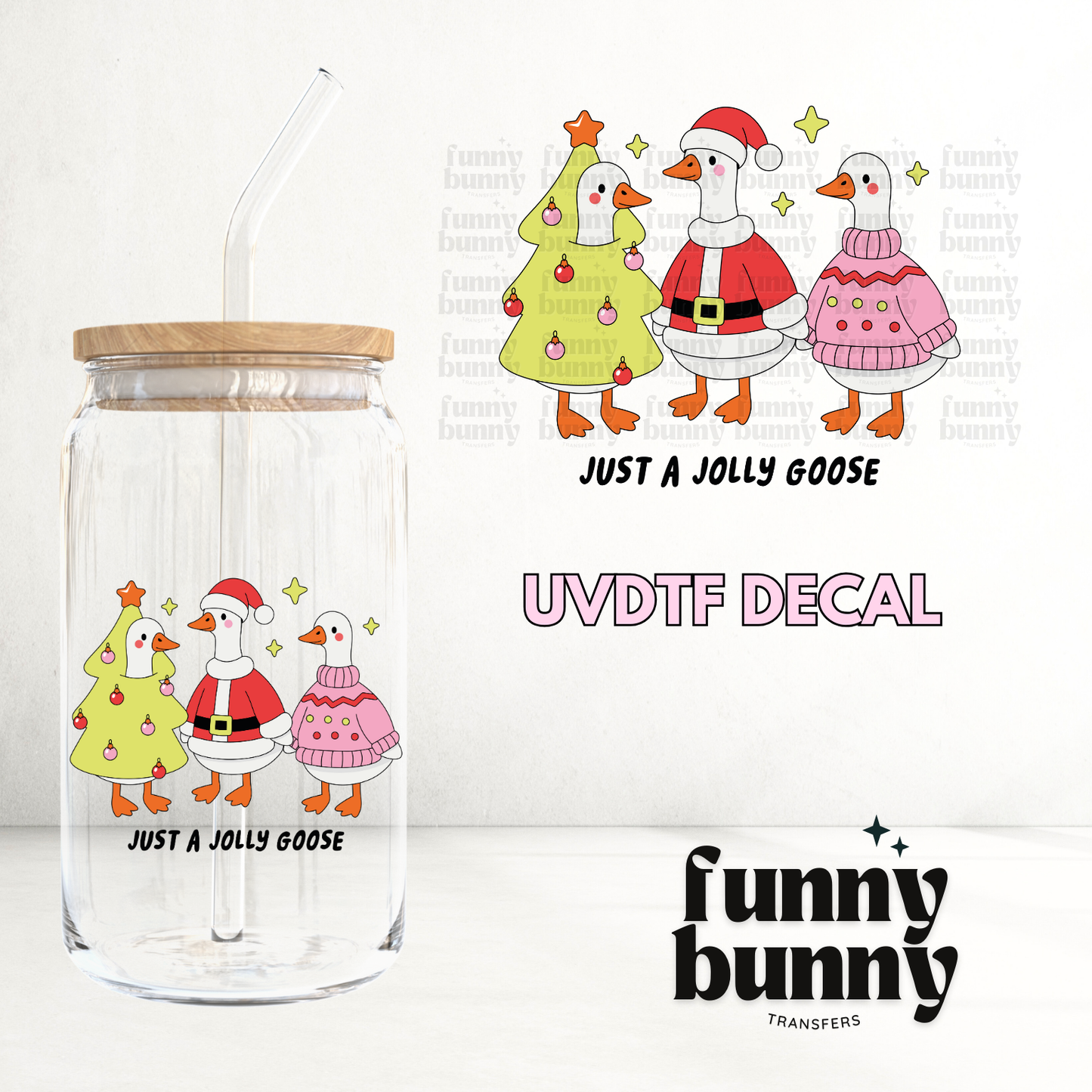 Just A Jolly Goose - UVDTF Decal