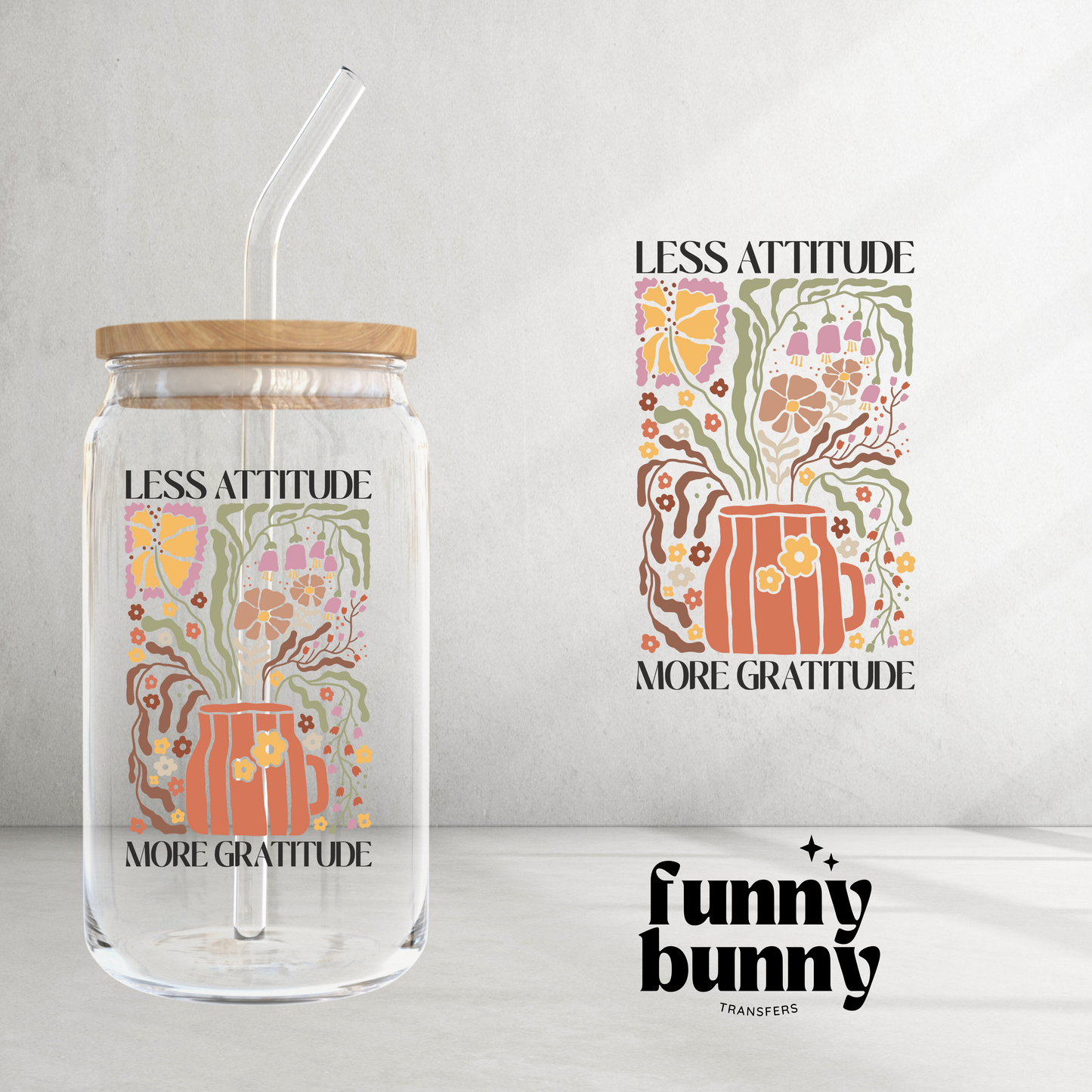 Less attitude more gratitude - UVDTF Decal