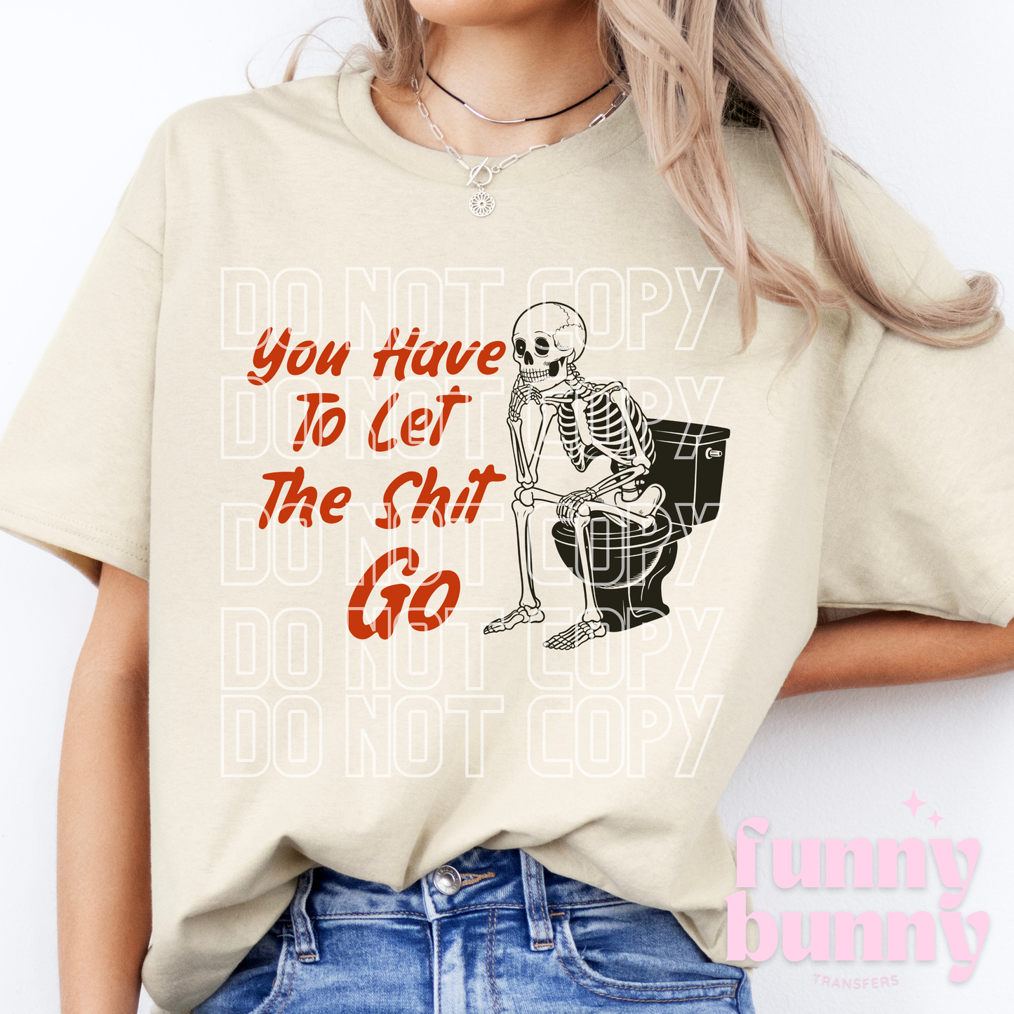 Let The Shit Go - DTF Transfer