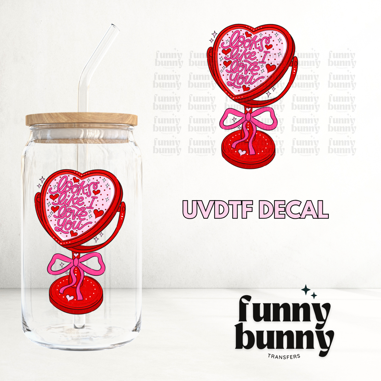 Looks Like I Love You - UVDTF Decal