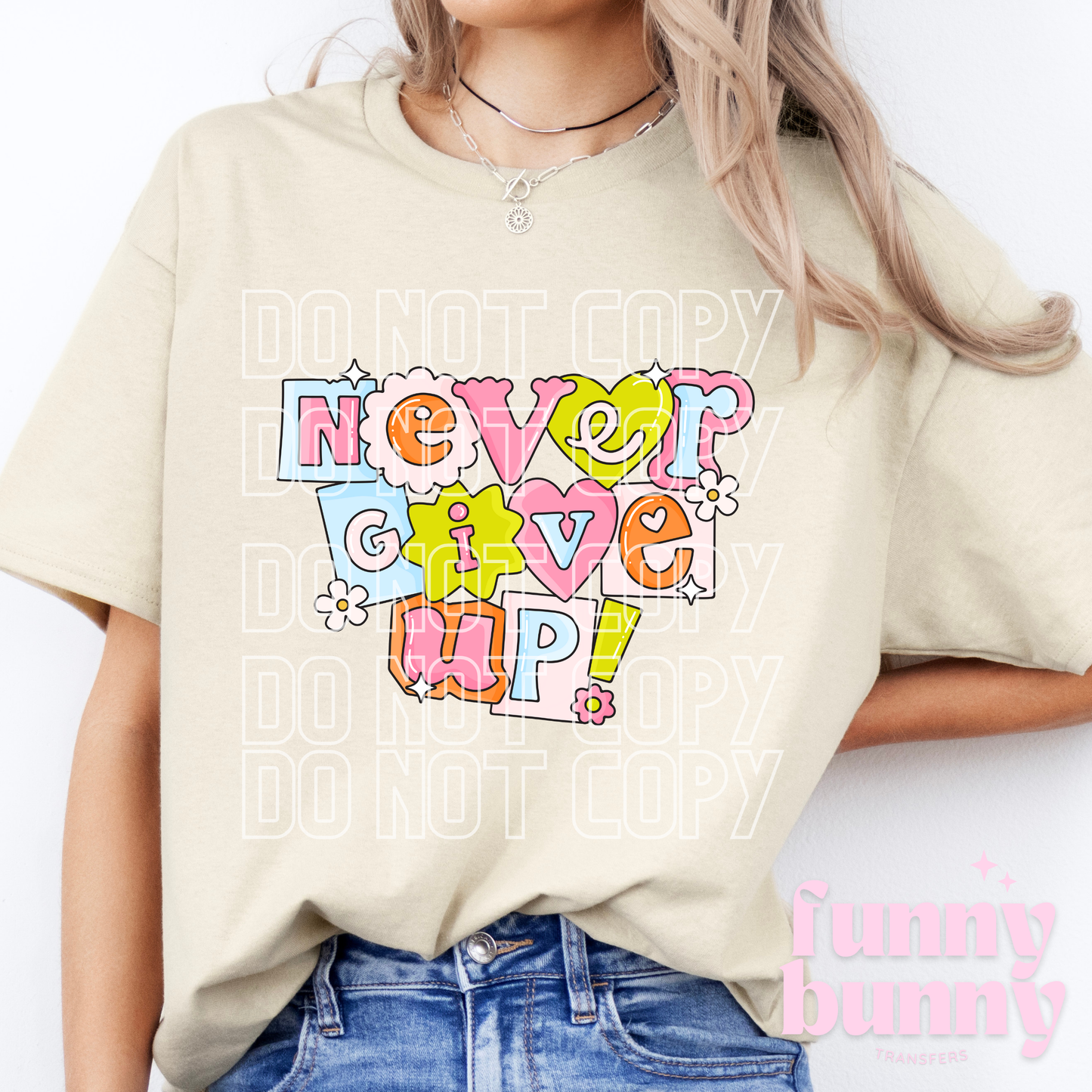 Never Give Up - DTF Transfer