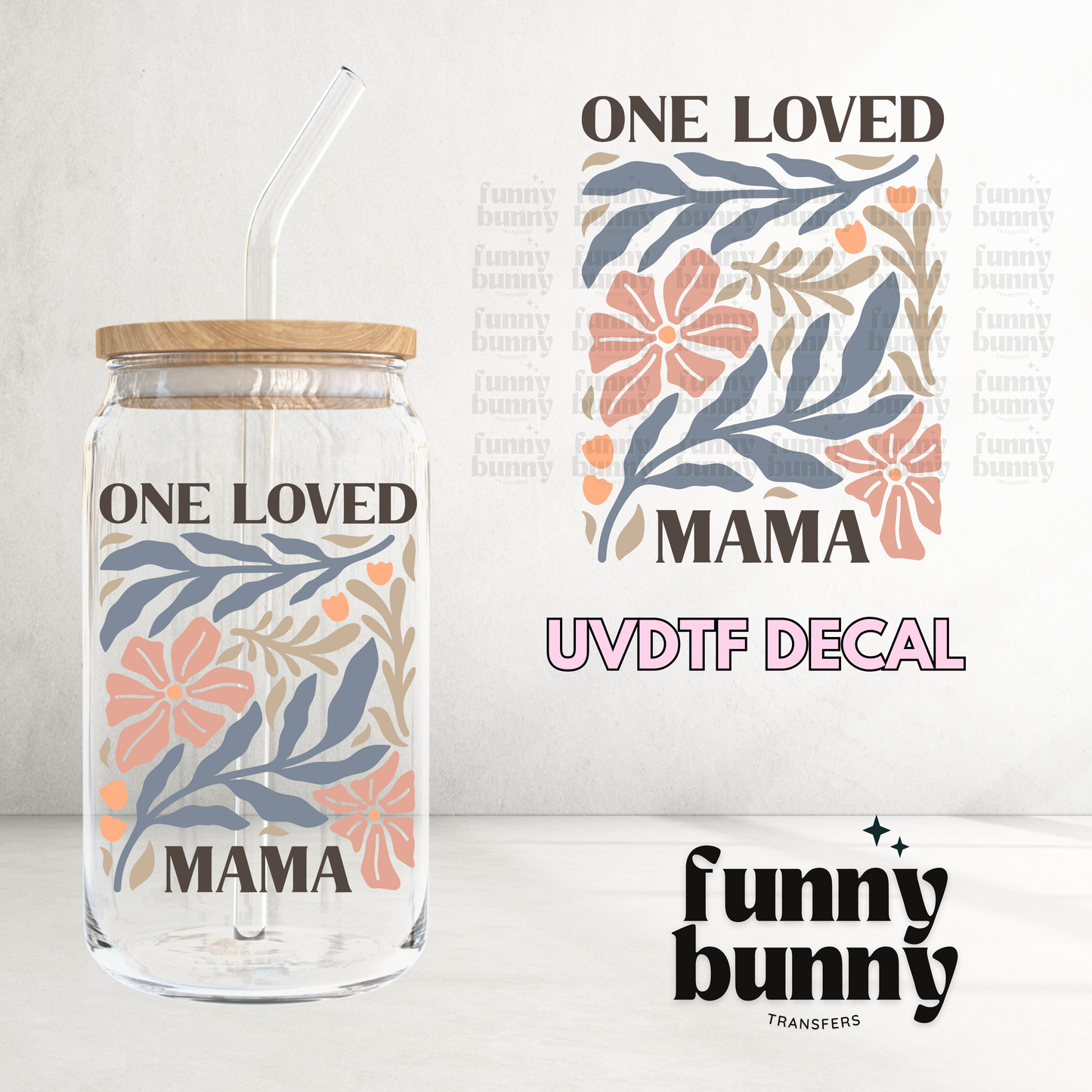 One Loved Mama - UVDTF Decal