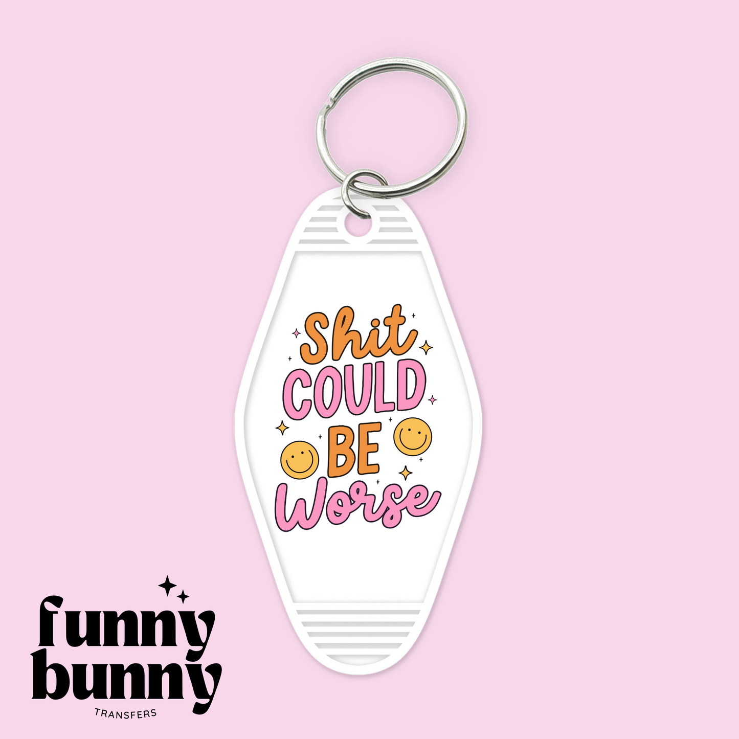 Shit Could Be Worse Smiley - Motel Keychain