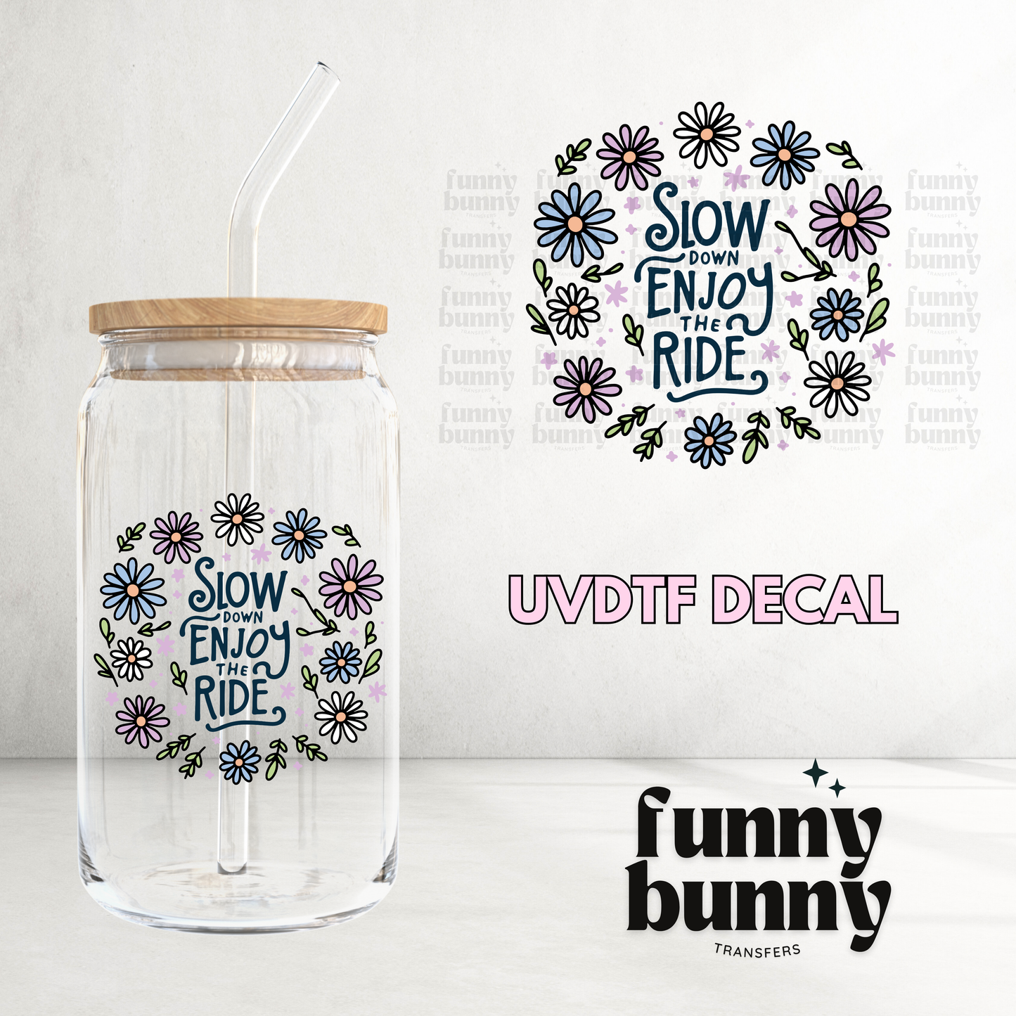 Slow Down - UVDTF Decal
