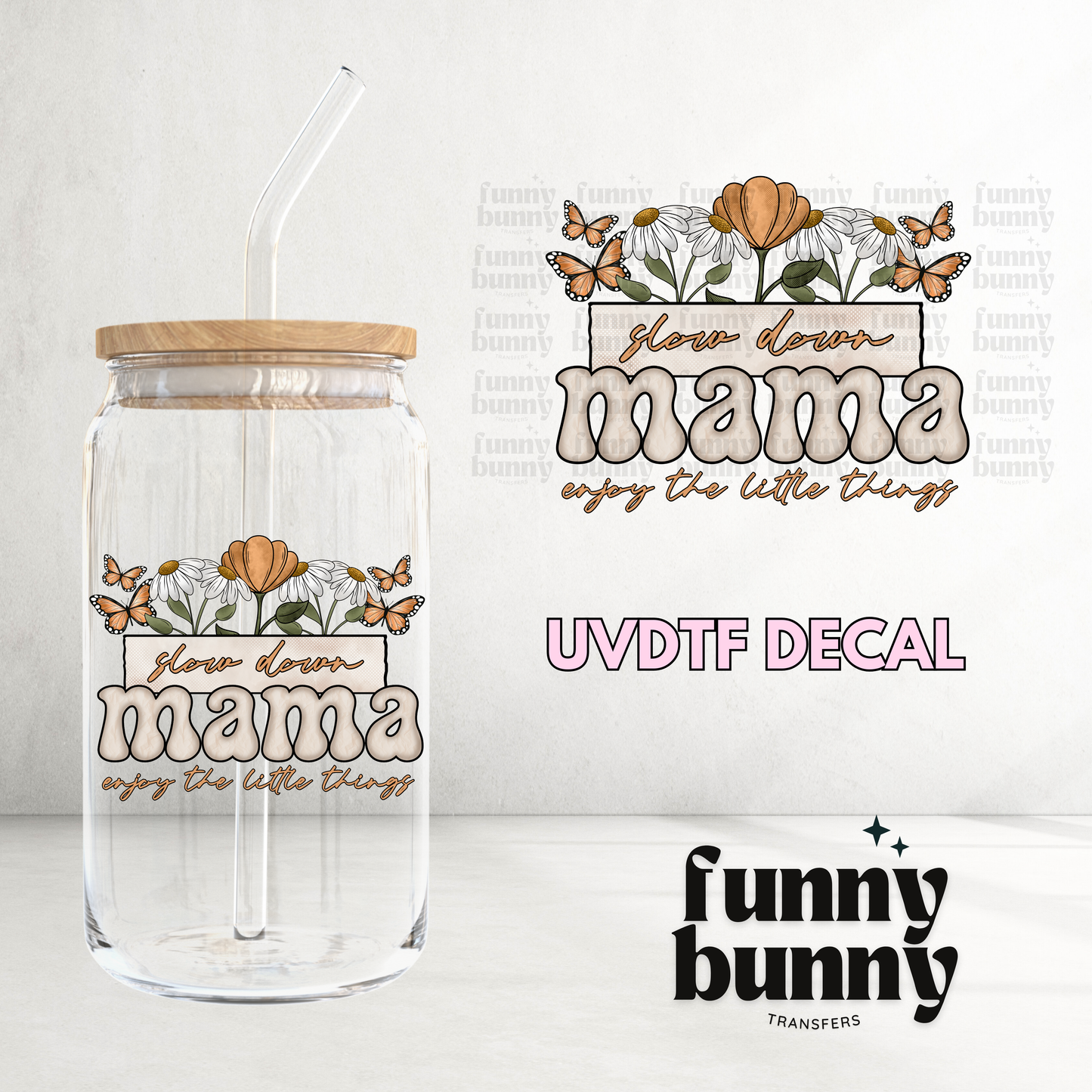 Slow Down Mama - UVDTF Decal