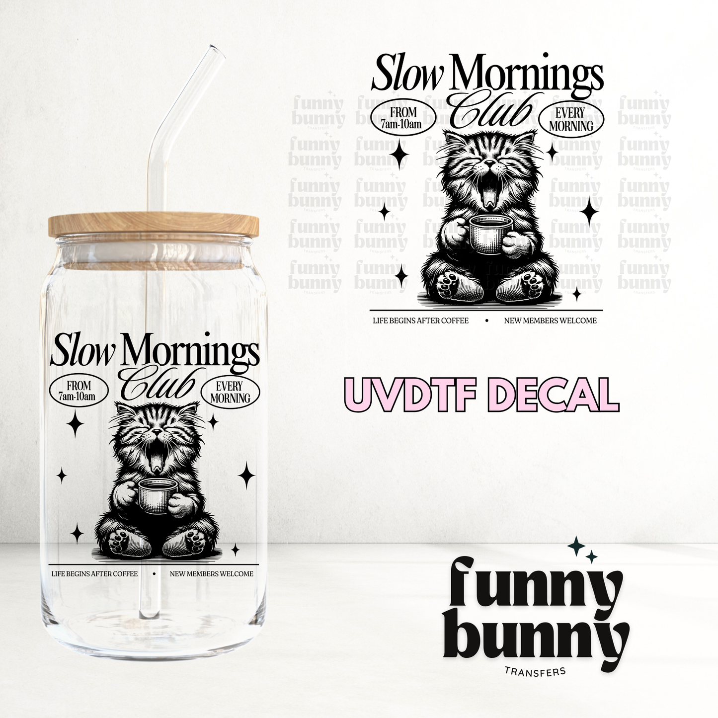 Slow Mornings - UVDTF Decal