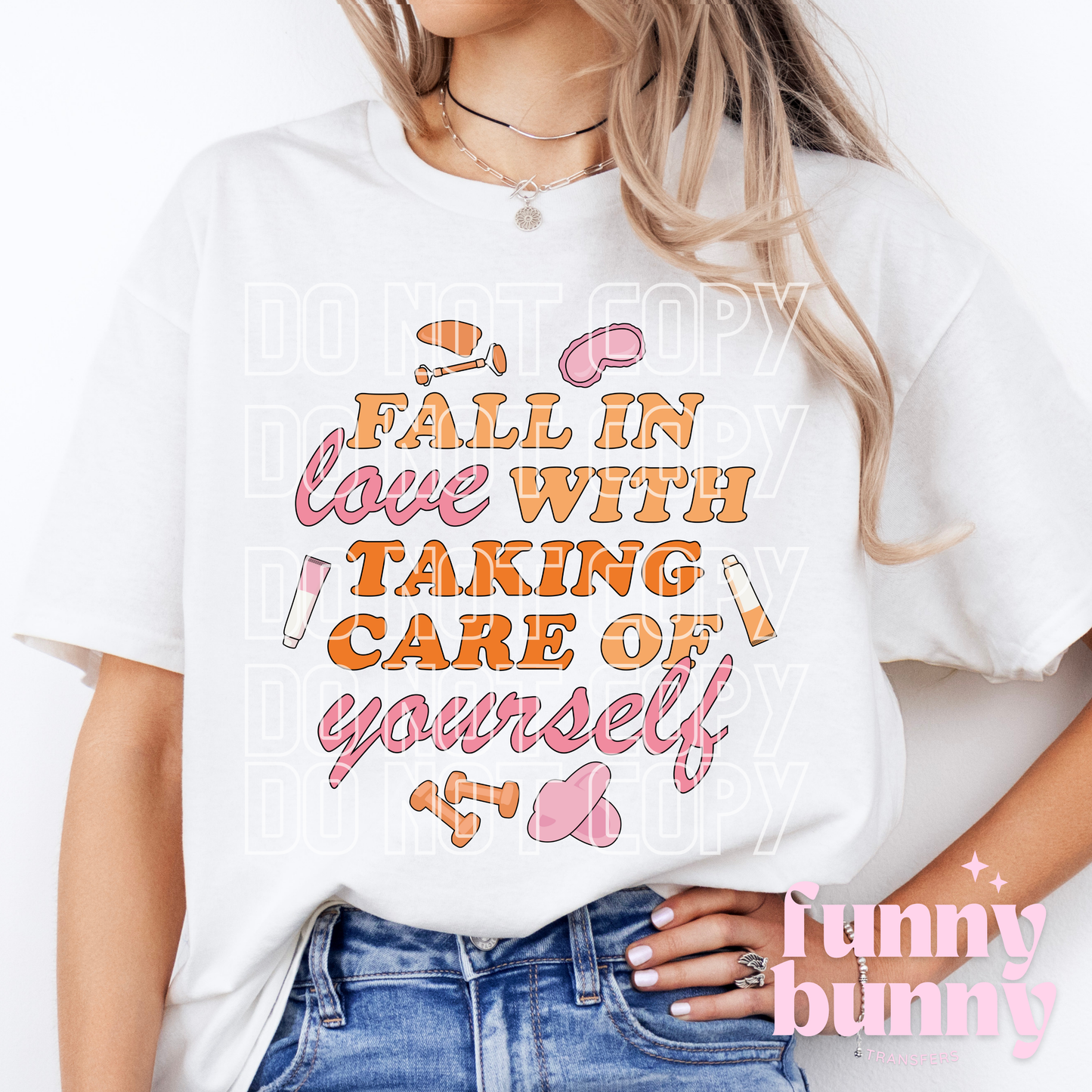 Taking Care Of Yourself - DTF Transfer