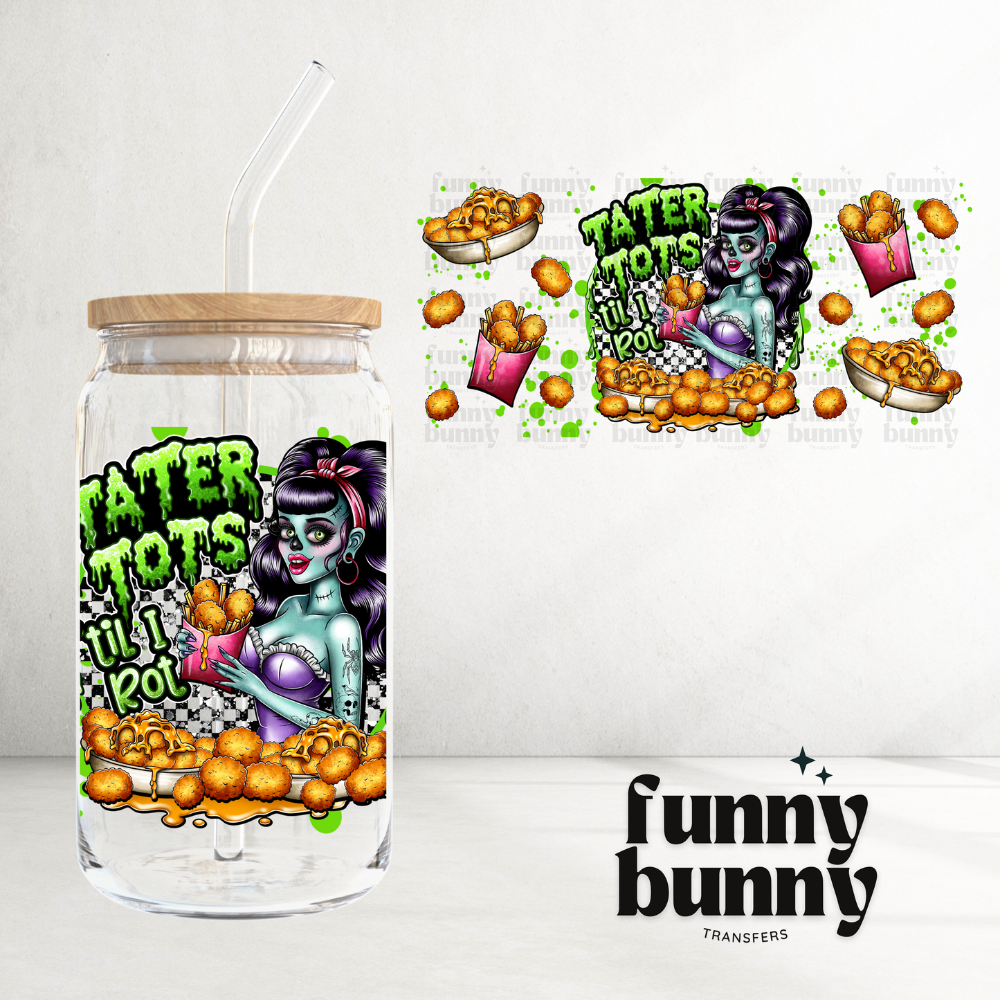 Tater Tots Til I Rot - 16oz UVDTF Cup Wrap
