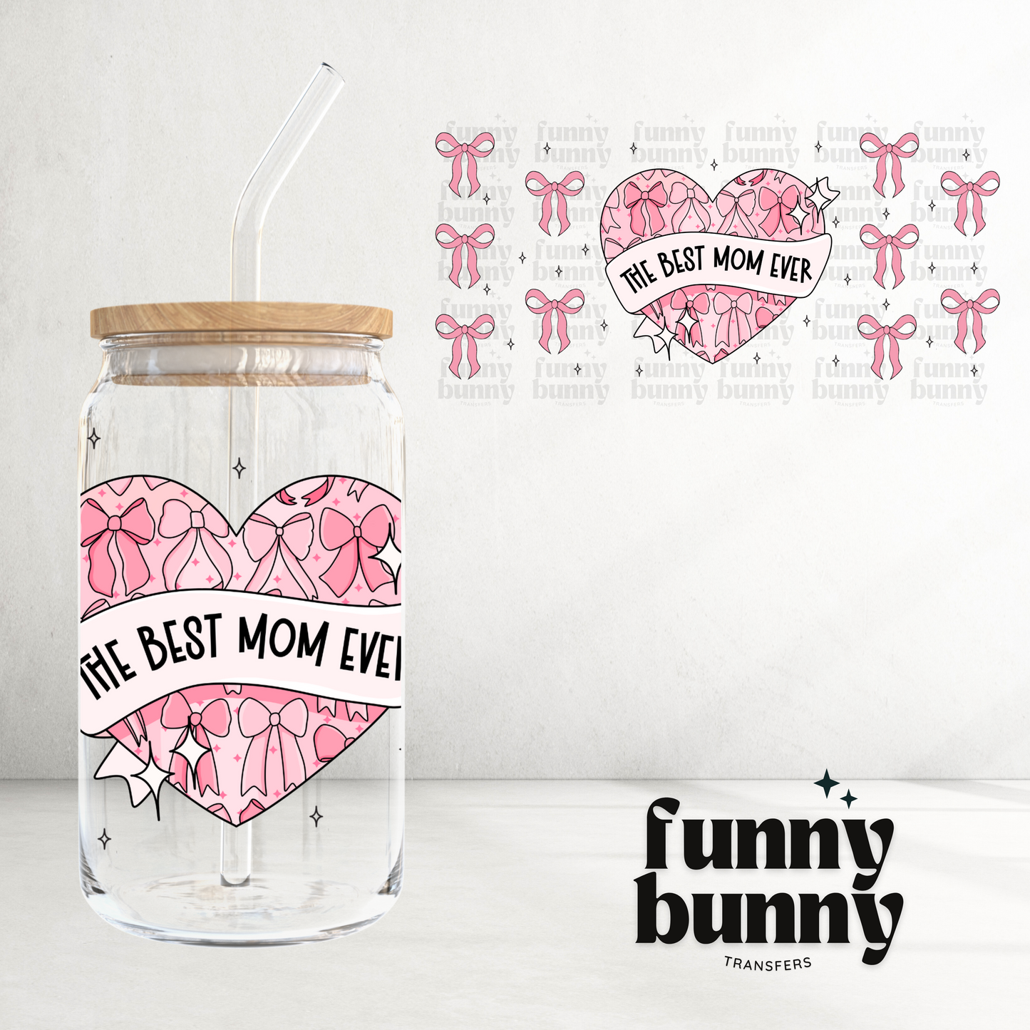The Best Mom Ever - 16oz UVDTF Cup Wrap
