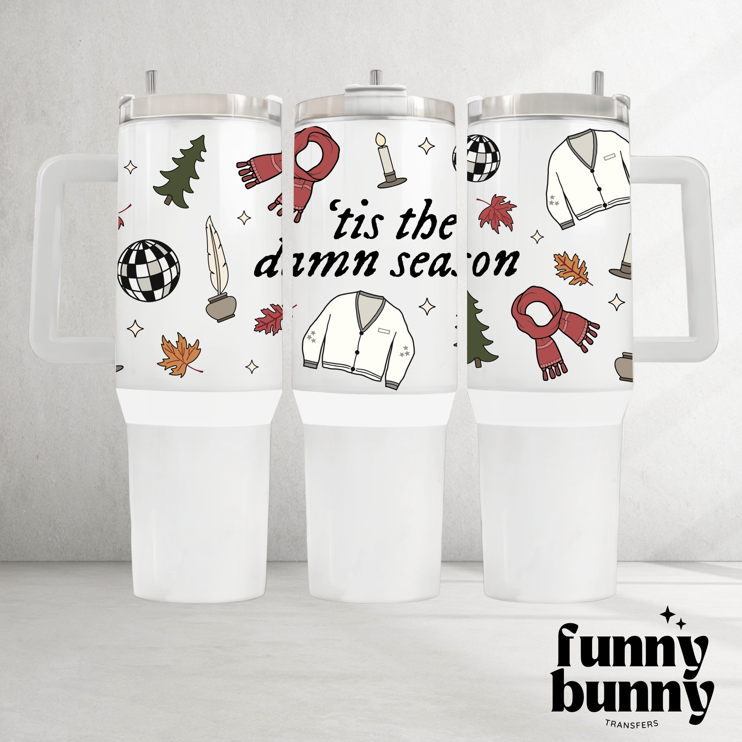 Tis' The Damn Season - 40oz UVDTF Tumbler Wrap