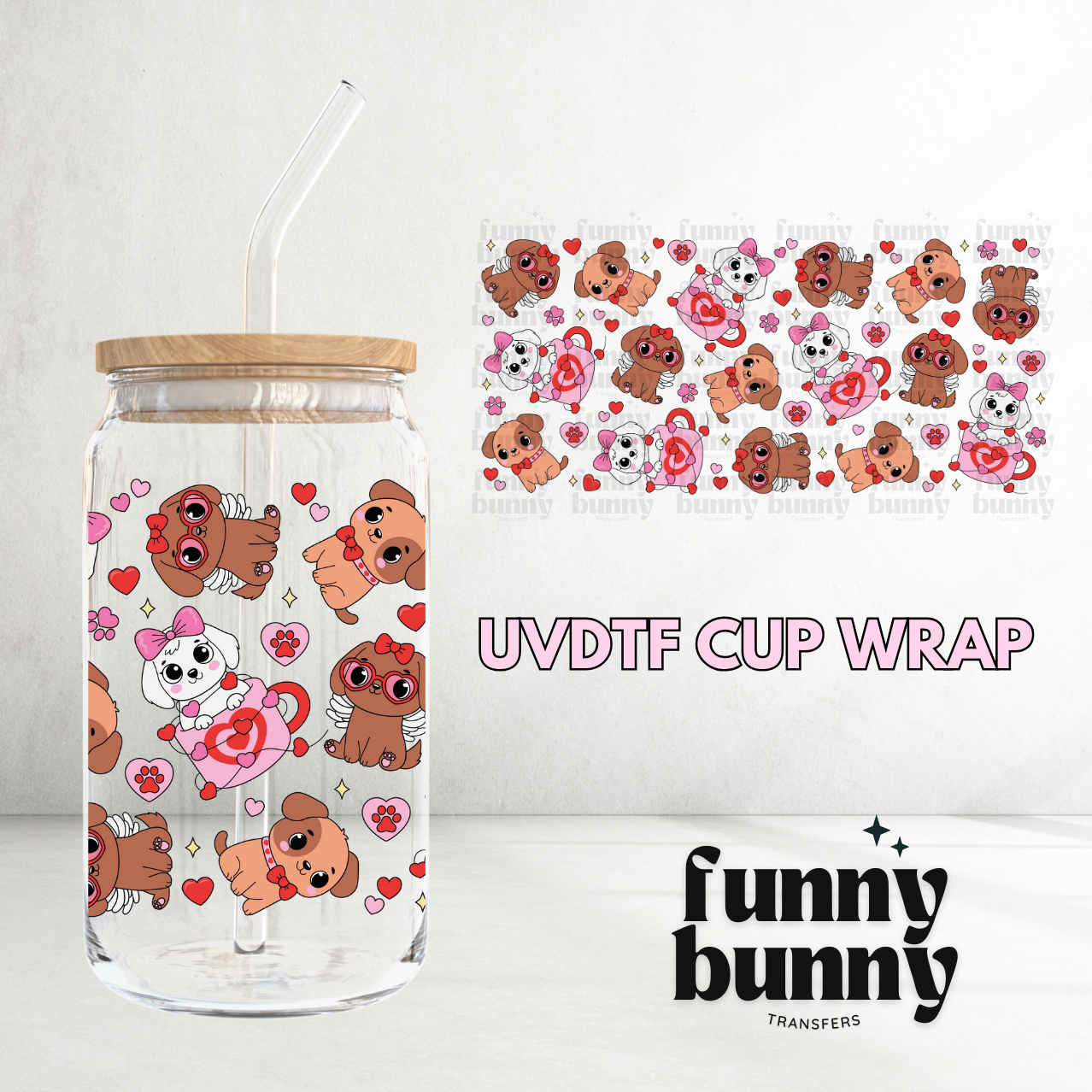 Woof You So Much - 16oz UVDTF Cup Wrap