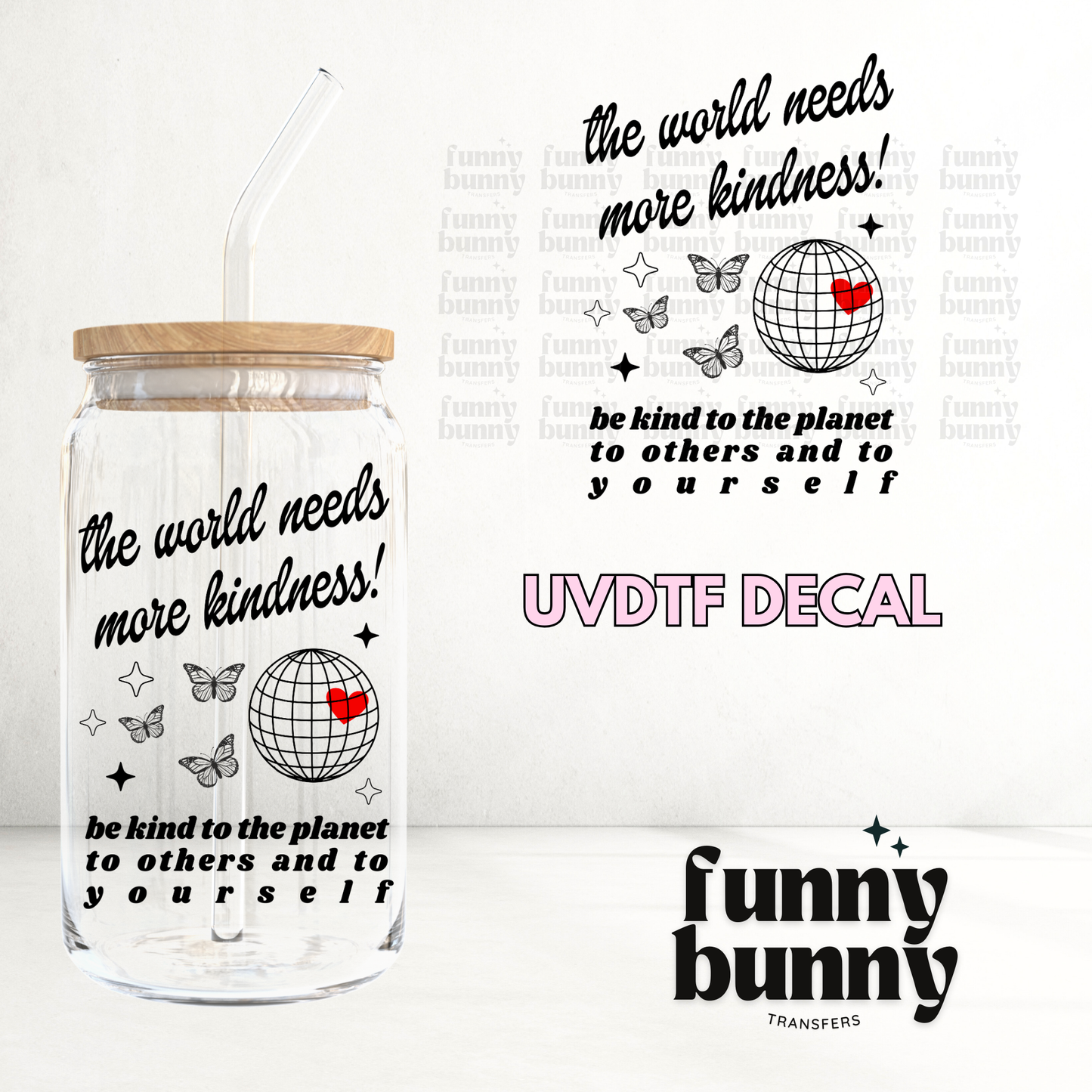 World Needs Kindness - UVDTF Decal
