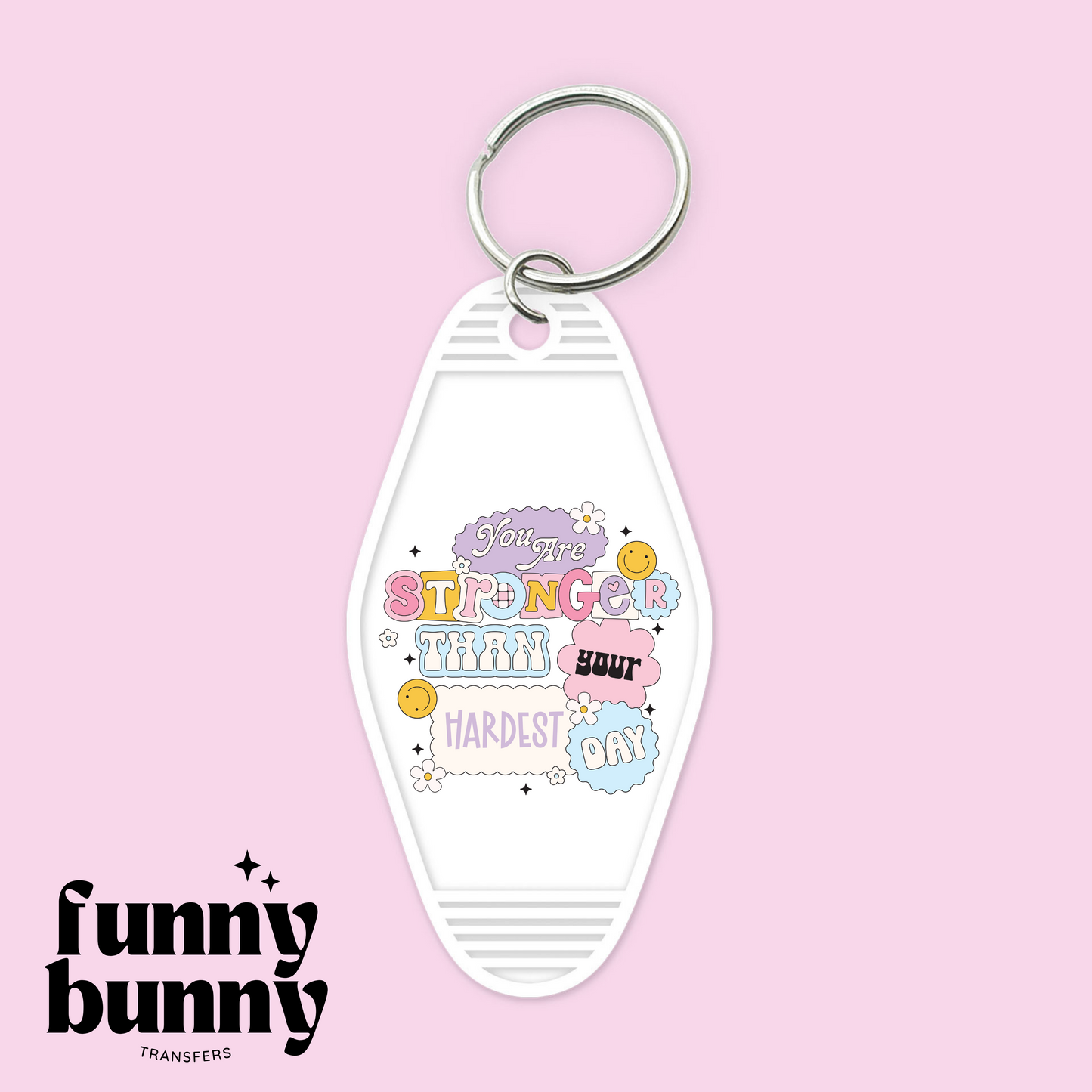 You Are Stronger Than Your Hardest Day - Motel Keychain