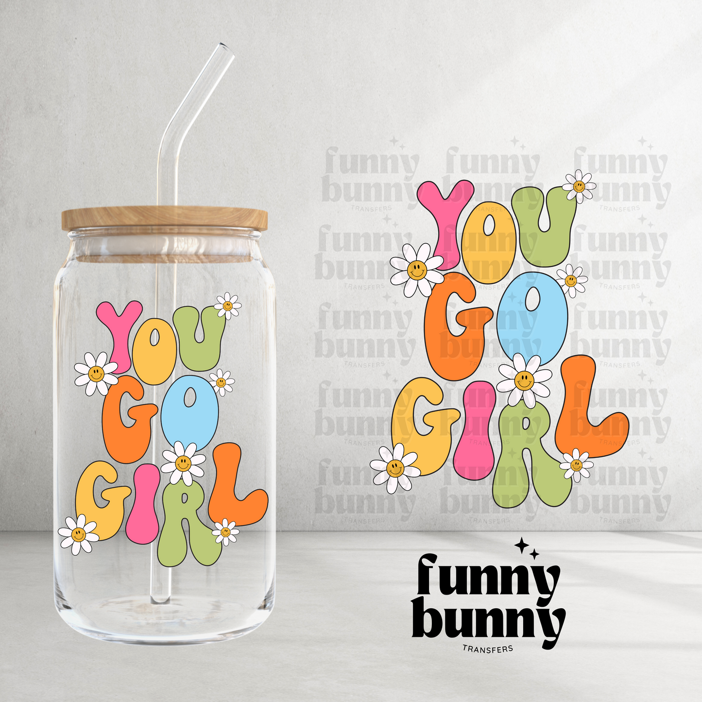 You Go Girl - UVDTF Decal