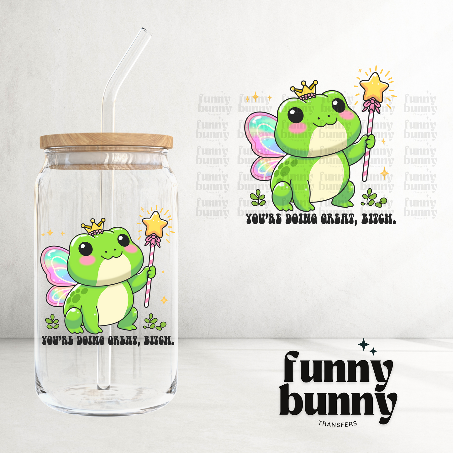 You're Doing Great, Bitch - UVDTF Decal