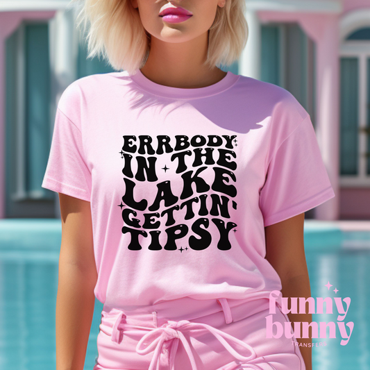 Errbody in the Lake Getting Tipsy - Single Color