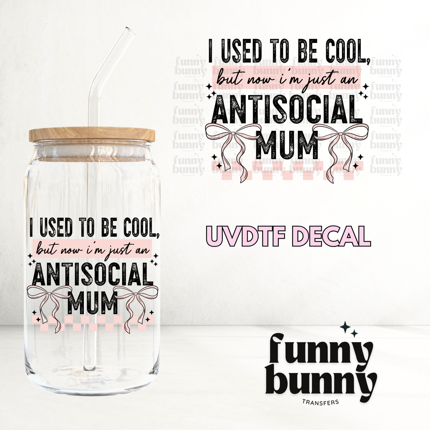 Antisocial Mum - UVDTF Decal