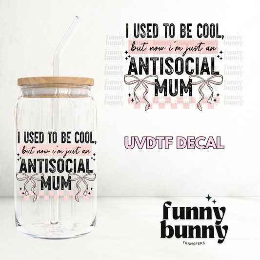 Antisocial Mum - UVDTF Decal