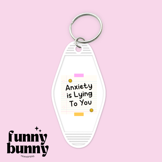 Anxiety Is Lying To You - Motel Keychain