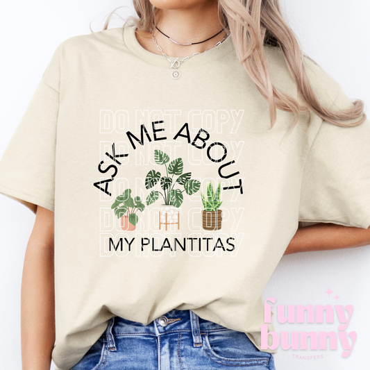 Ask Me About My Plantitas - DTF Transfer