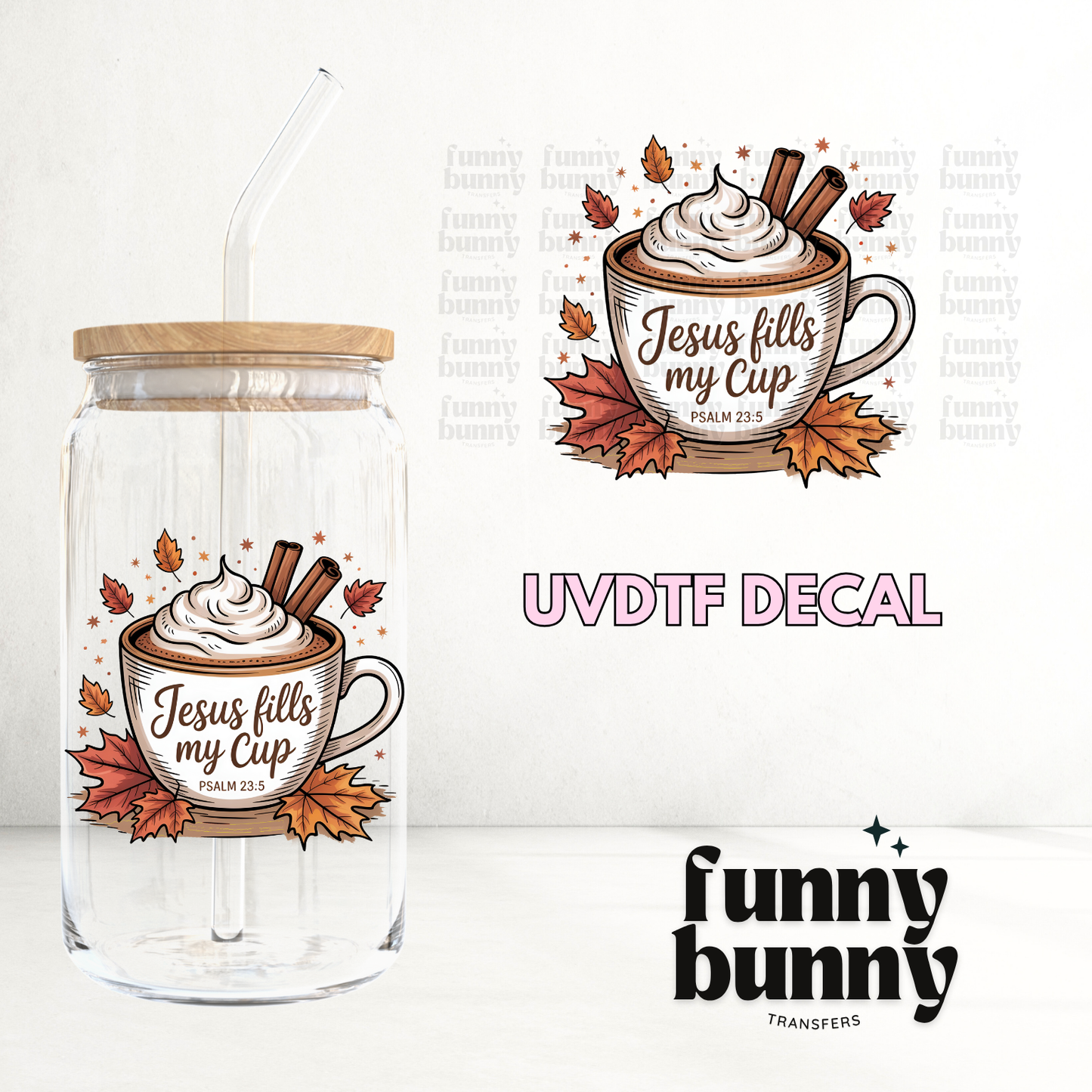 Autumn Jesus Fills My Cup - UVDTF Decal