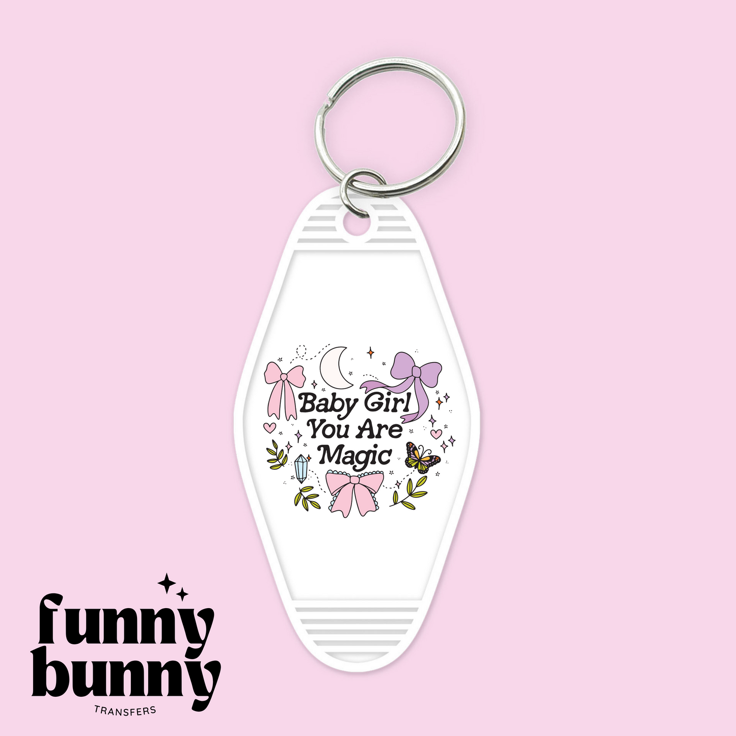 Baby Girl You Are Magic - Motel Keychain