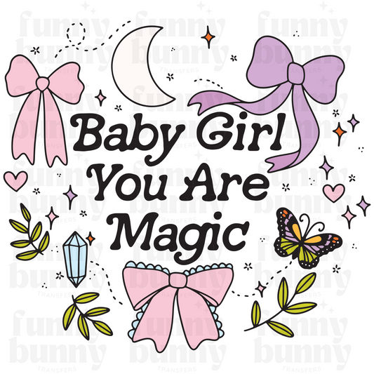 Baby Girl You Are Magic -  Sublimation Transfer