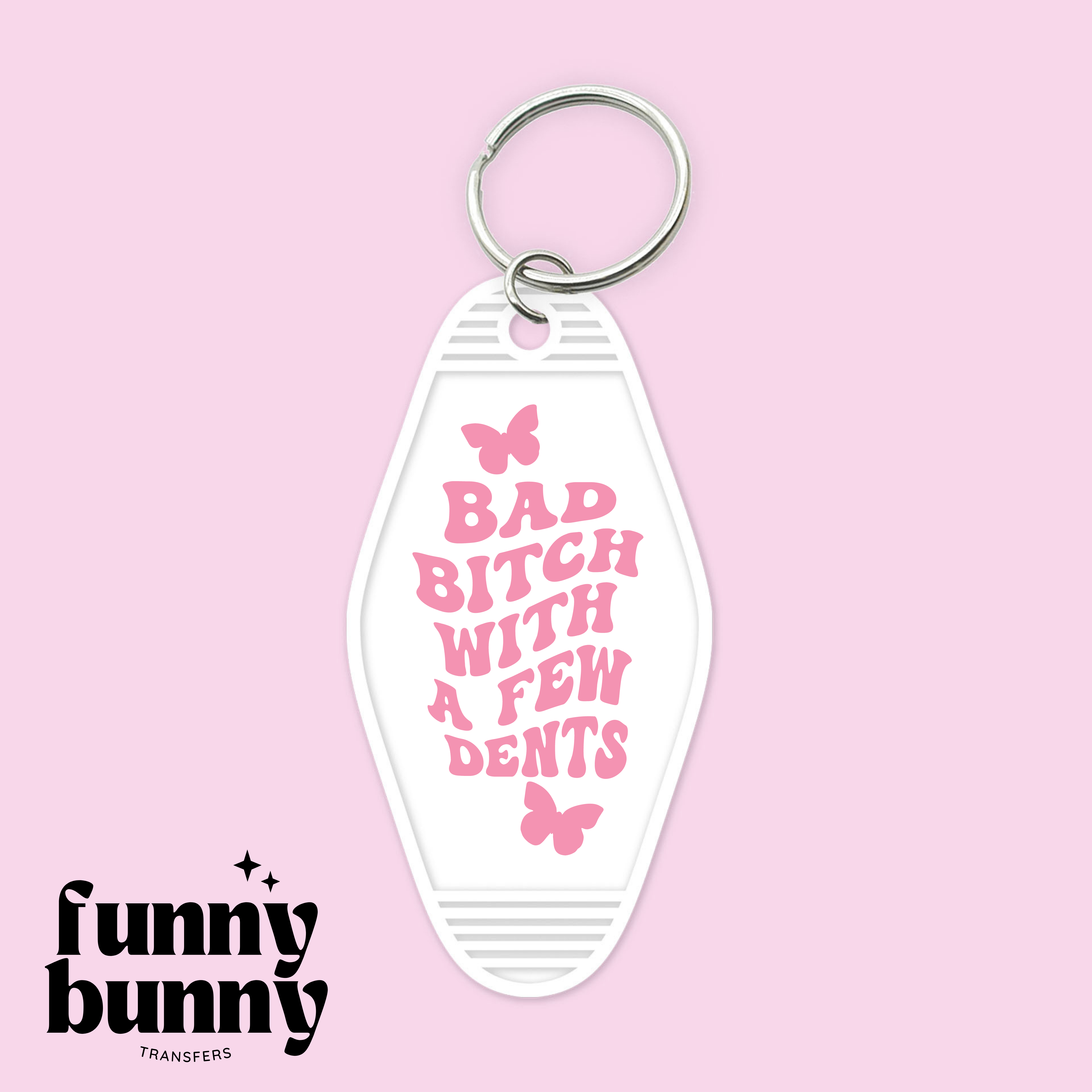 Bad Bitch With A Few Dents - Motel Keychain – Funny Bunny Transfers